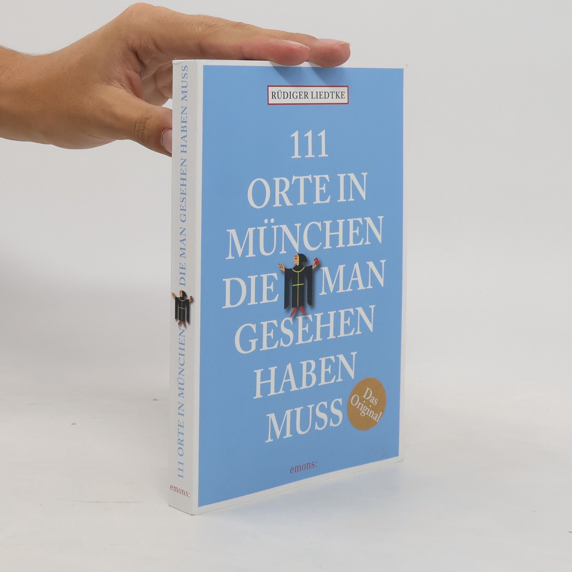 Rüdiger Liedtke 111 Orte in München, die man gesehen haben muss