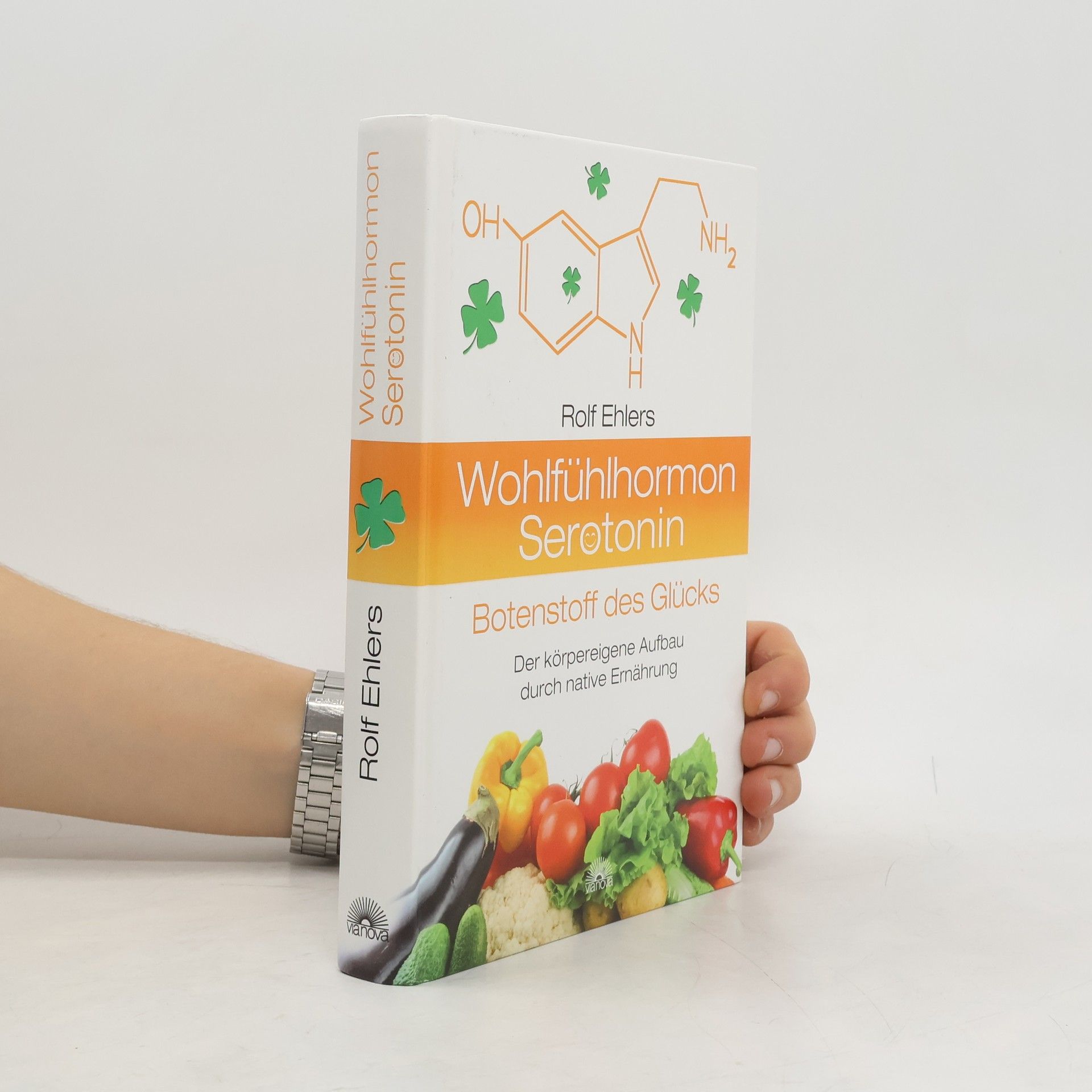 Rolf Ehlers Wohlfühlhormon Serotonin - Botenstoff des Glücks