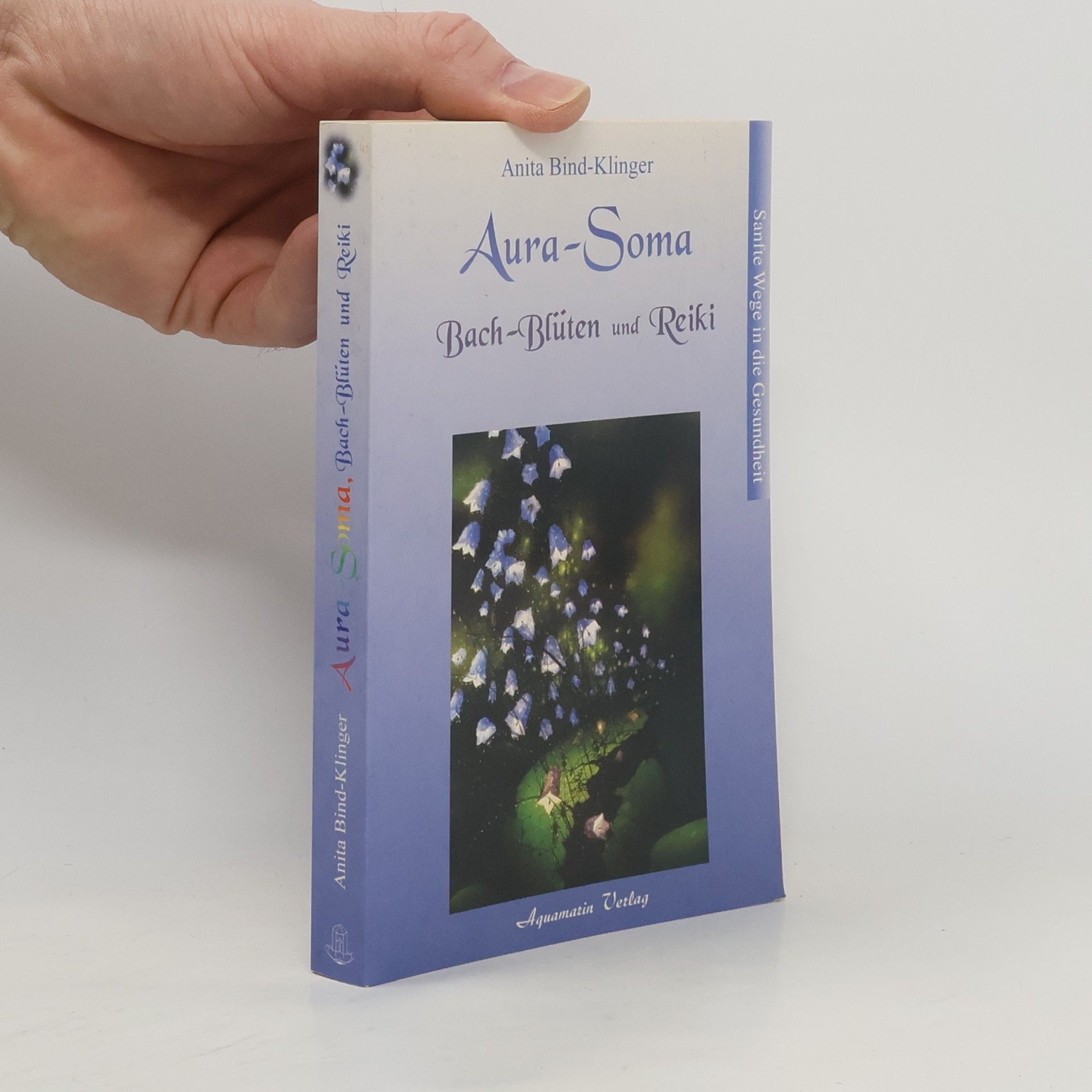 Aura-Soma, Bach-Blüten und Reiki