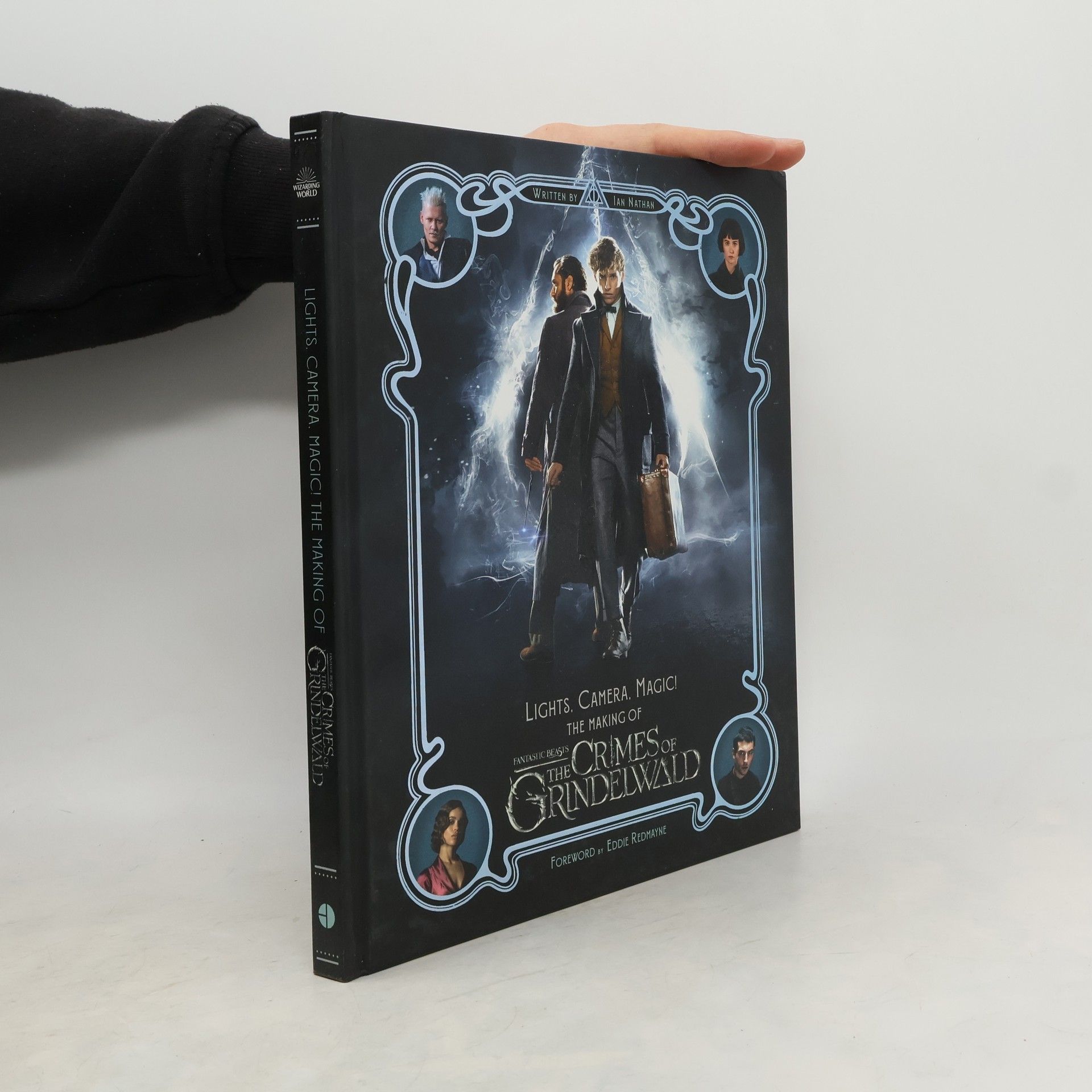 Ian Nathan Lights, Camera, Magic! The Making of Fantastic Beasts