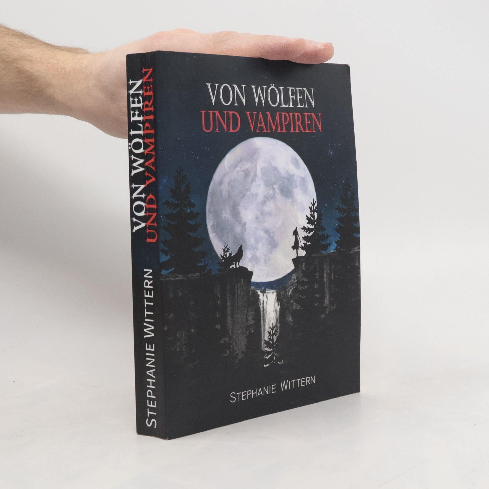 Stephanie Wittern Von Wölfen und Vampiren