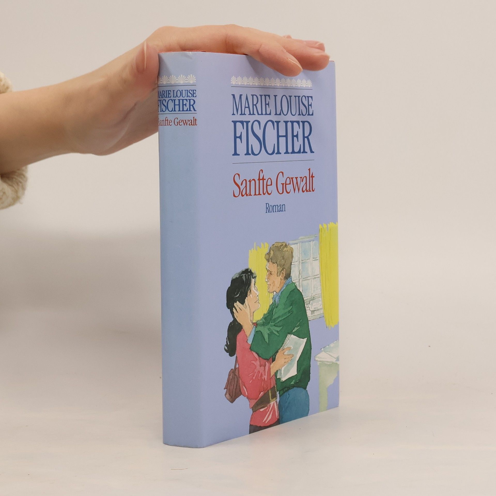 Marie Louise Fischer Sanfte Gewalt