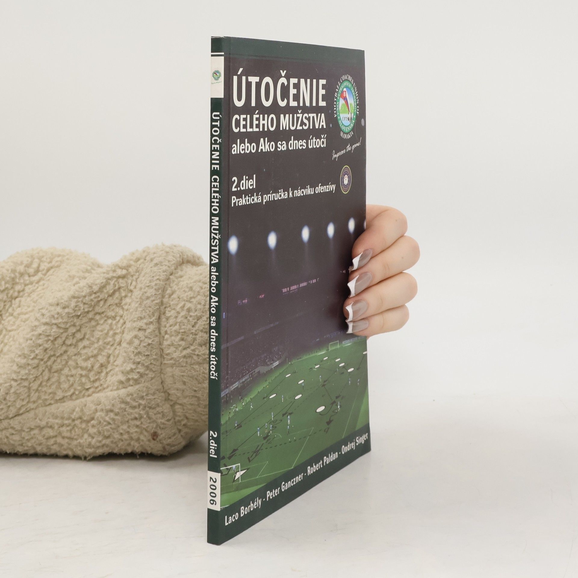 Útočenie celého mužstva, alebo, Ako sa dnes útočí. 2. diel, Praktická príručka k nácviku ofenzívy