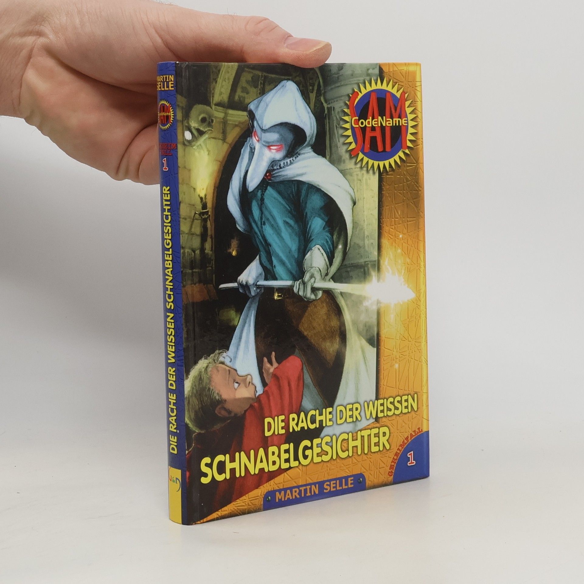 Martin Selle Codename Sam 01. Die Rache der weißen Schnabelgesichter.