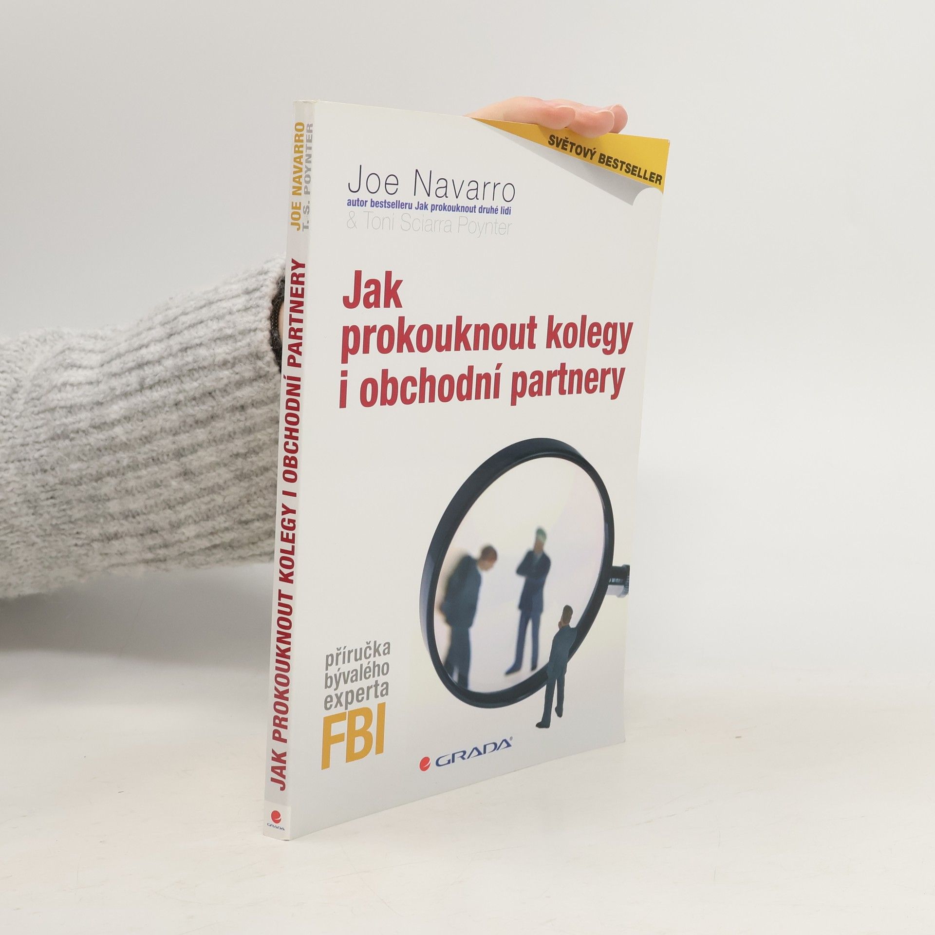 Joe Navarro Jak prokouknout kolegy i obchodní partnery : [příručka bývalého experta FBI]