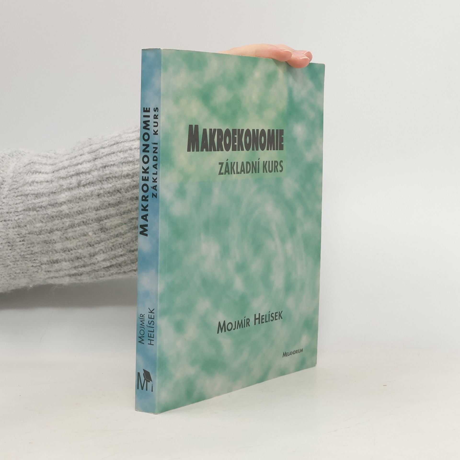 Mojmír Helísek Makroekonomie. Základní kurs