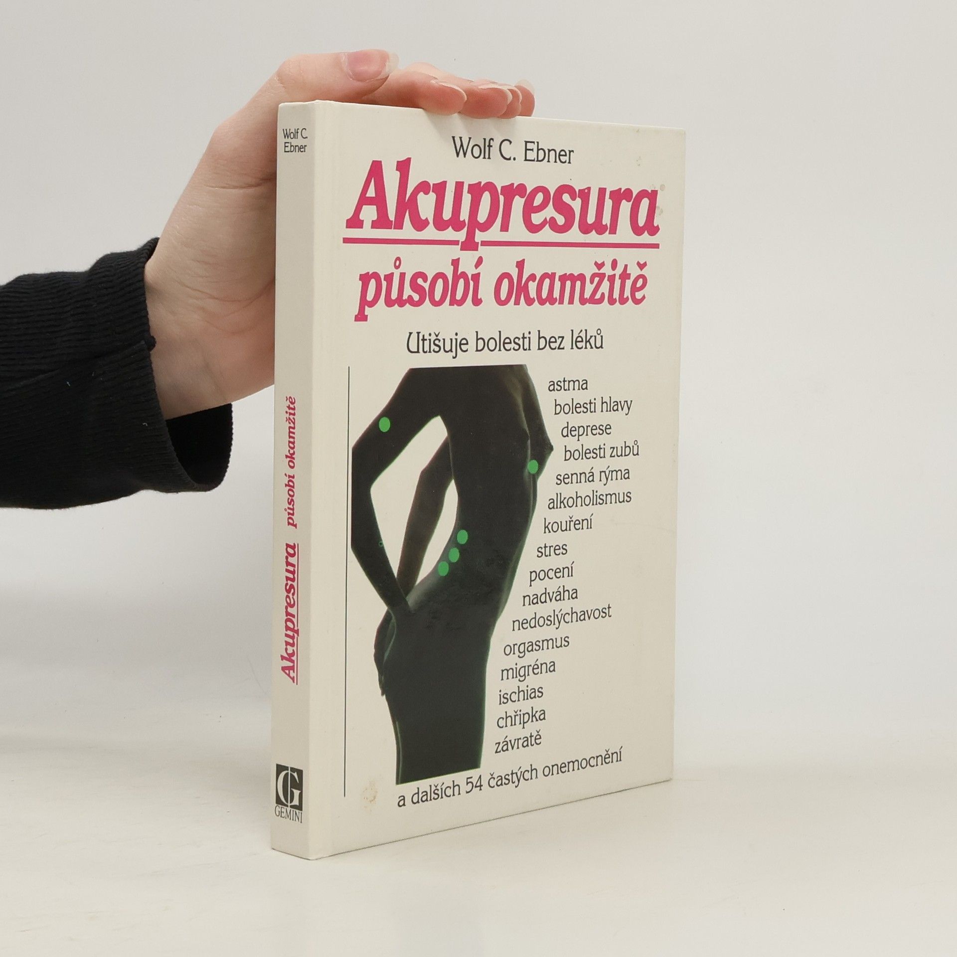 Wolf C. Ebner Akupresura působí okamžitě