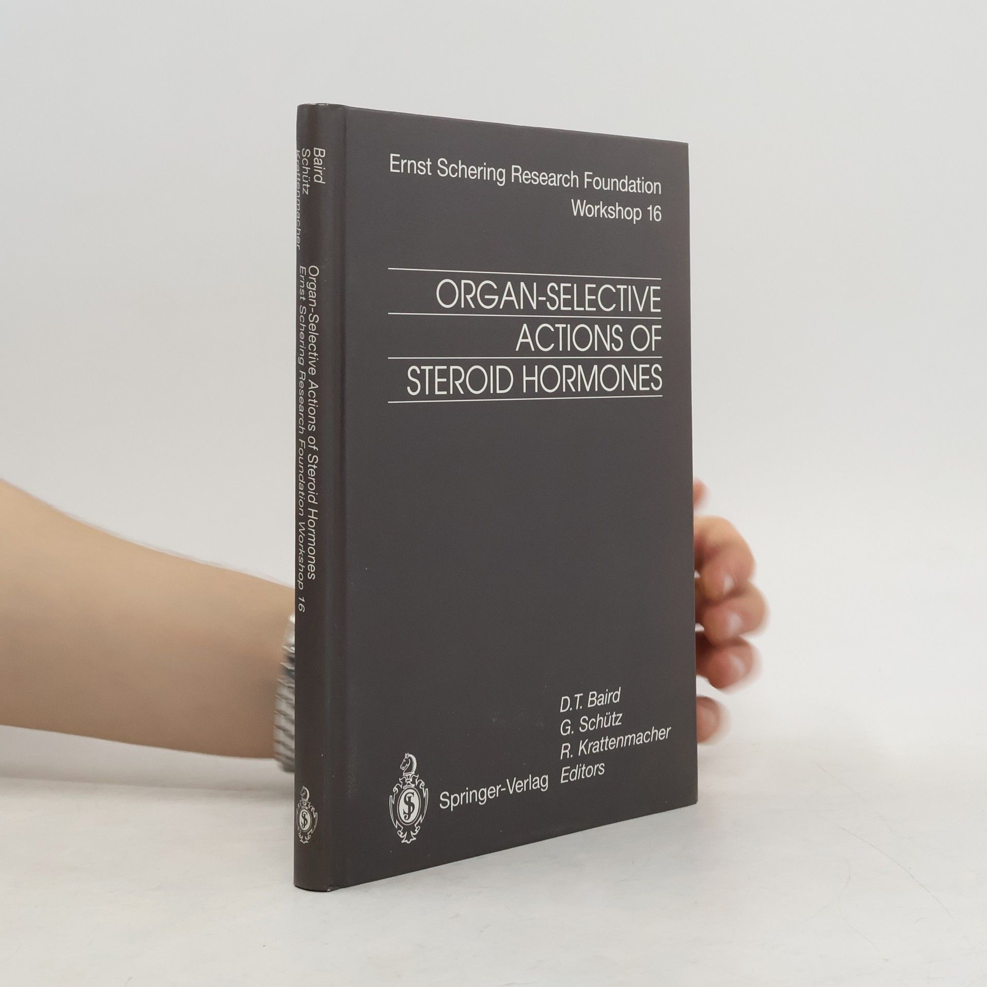 David T. Baird Ernst Schering Research Foundation Workshop - 16: Organ-Selective Actions of Steroid Hormones