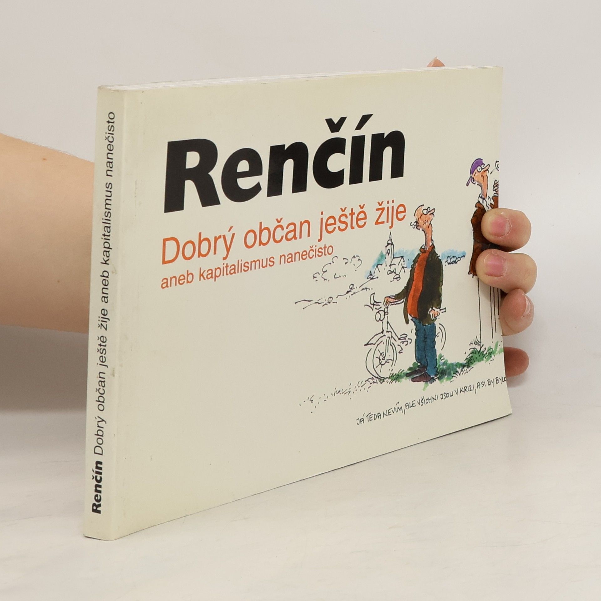 Vladimír Renčín Dobrý občan ještě žije, aneb, Kapitalismus nanečisto