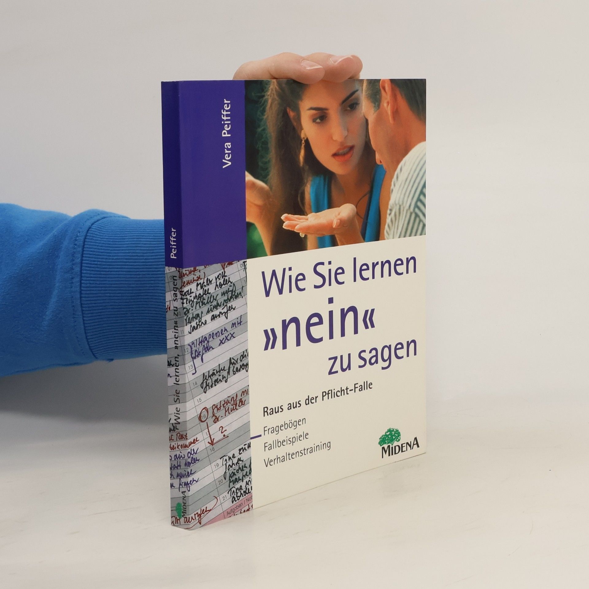 Vera Peiffer Wie Sie lernen, "nein" zu sagen: Raus aus der Pflichtfalle ; Fragebögen, Fallbeispiele, Verhaltenstraining