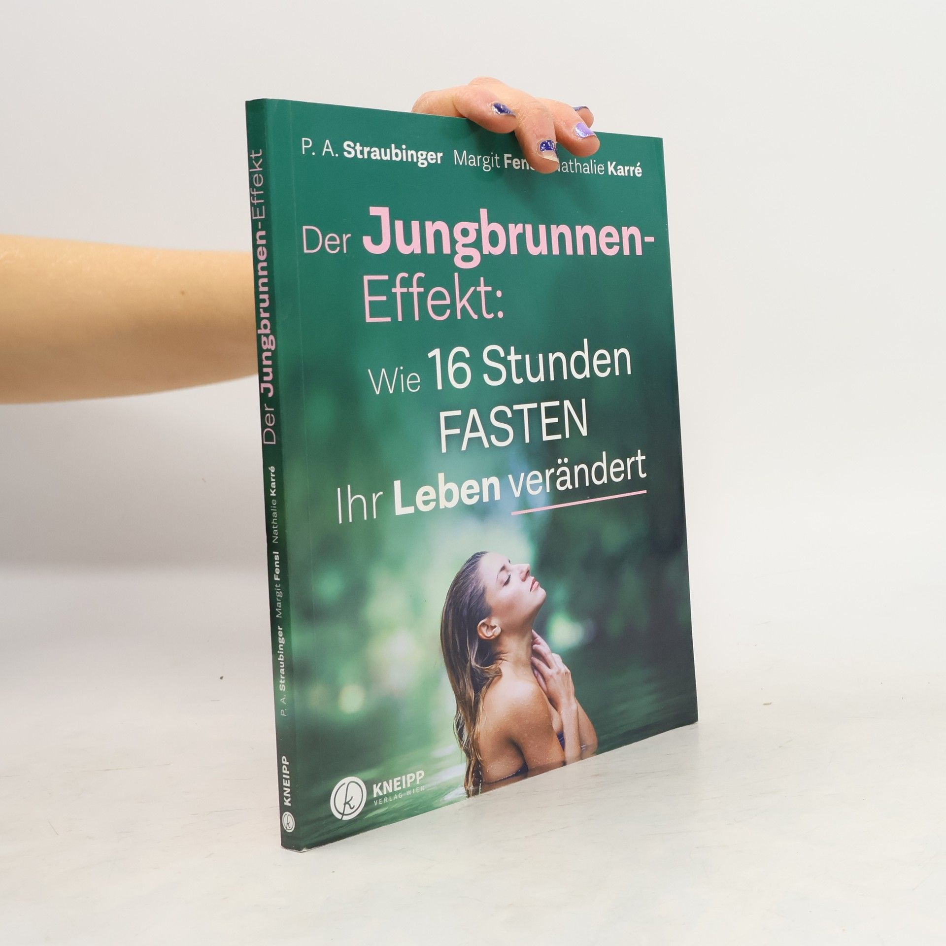 P. A. Straubinger Der Jungbrunnen-Effekt: wie 16 Stunden Fasten ihr Leben verändert