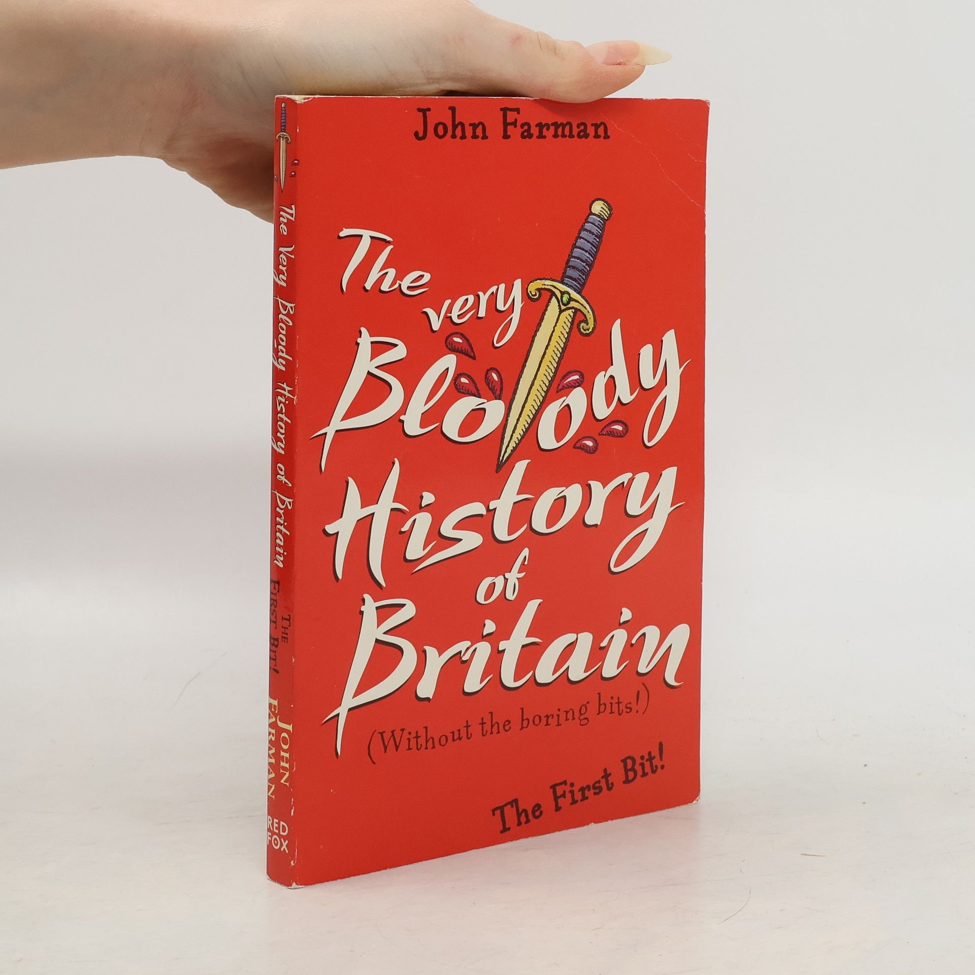 John Farman The very bloody history of Britain : without the boring bits!