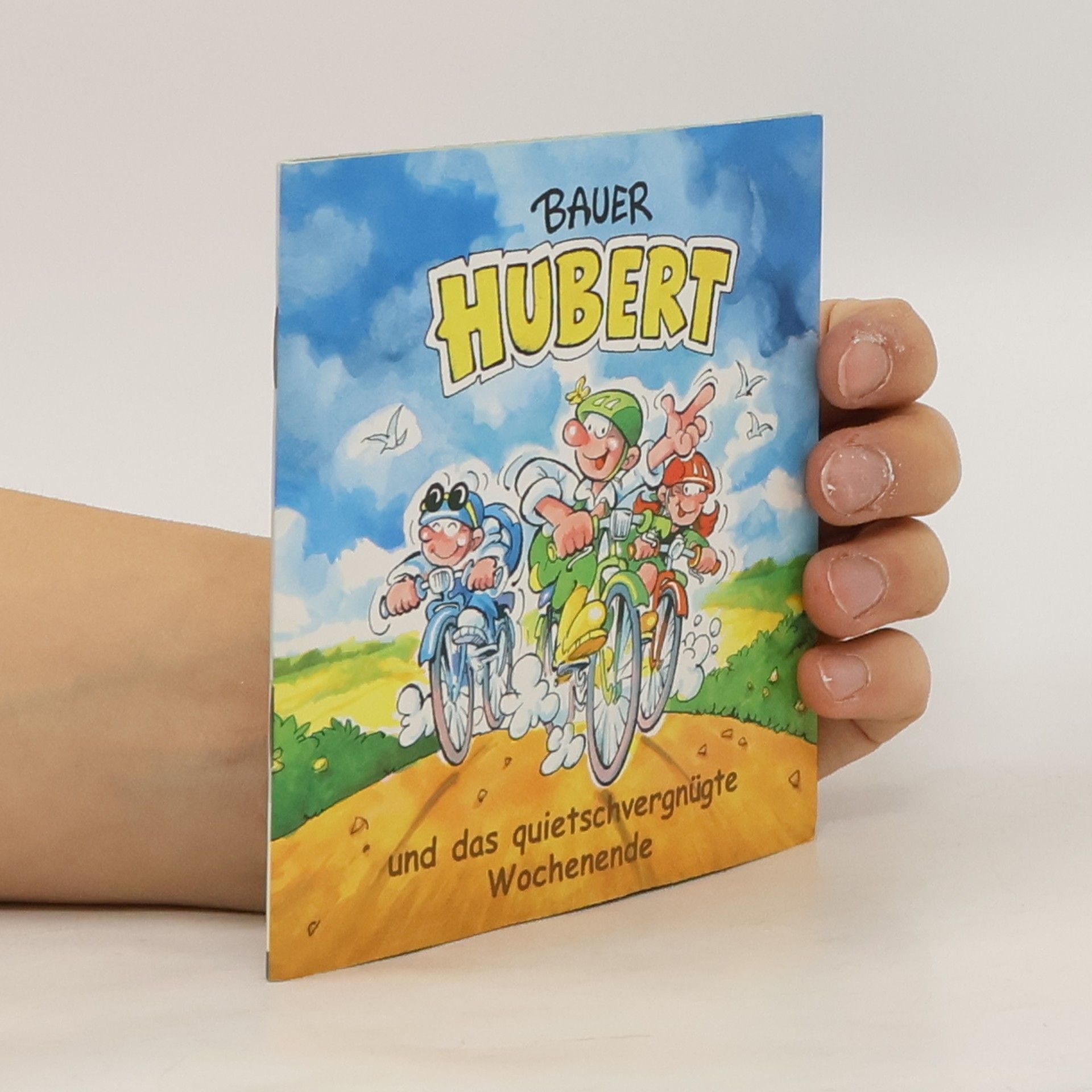 Bauer Hubert und das quietschvergnügte Wochenende