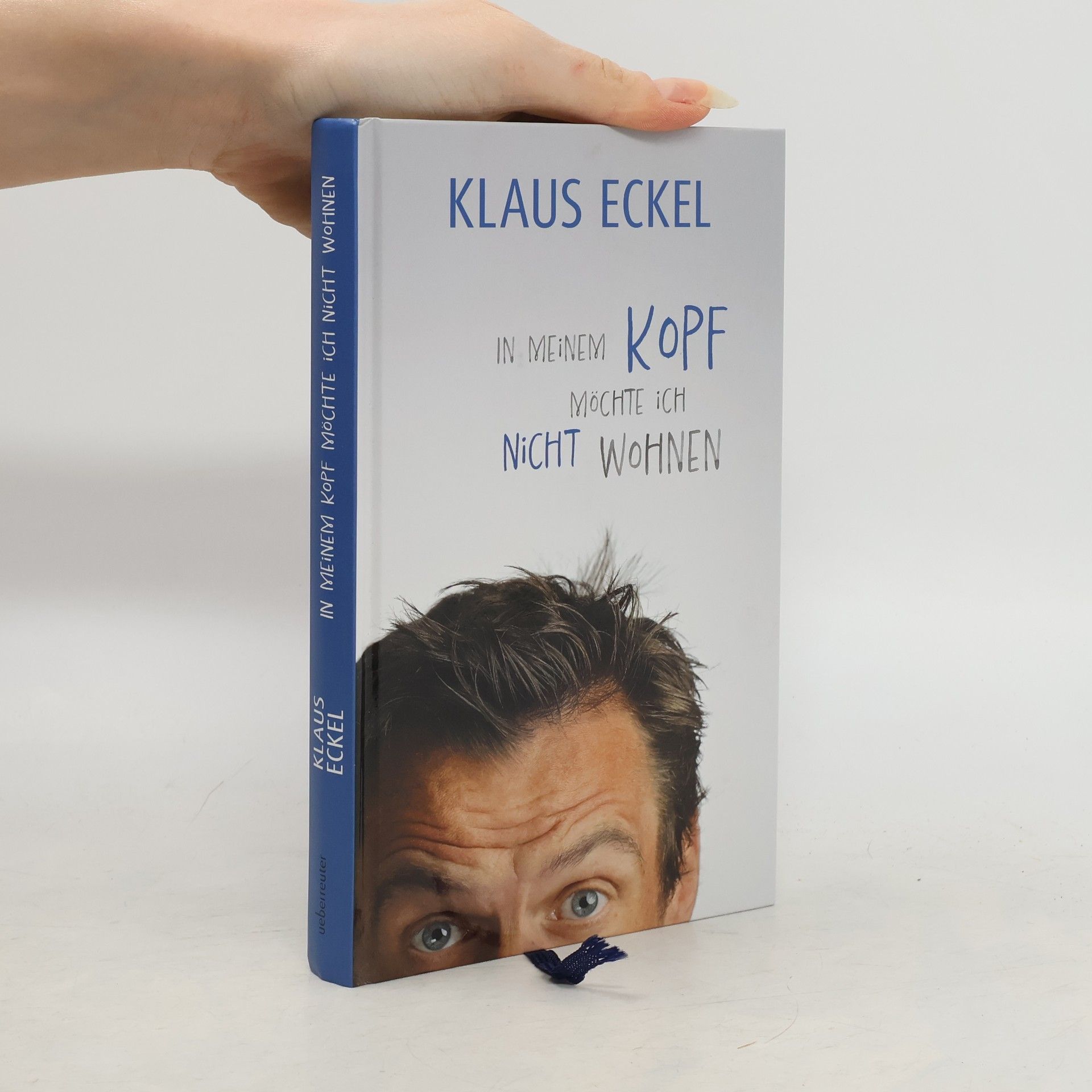 Klaus Eckel In meinem Kopf möchte ich nicht wohnen