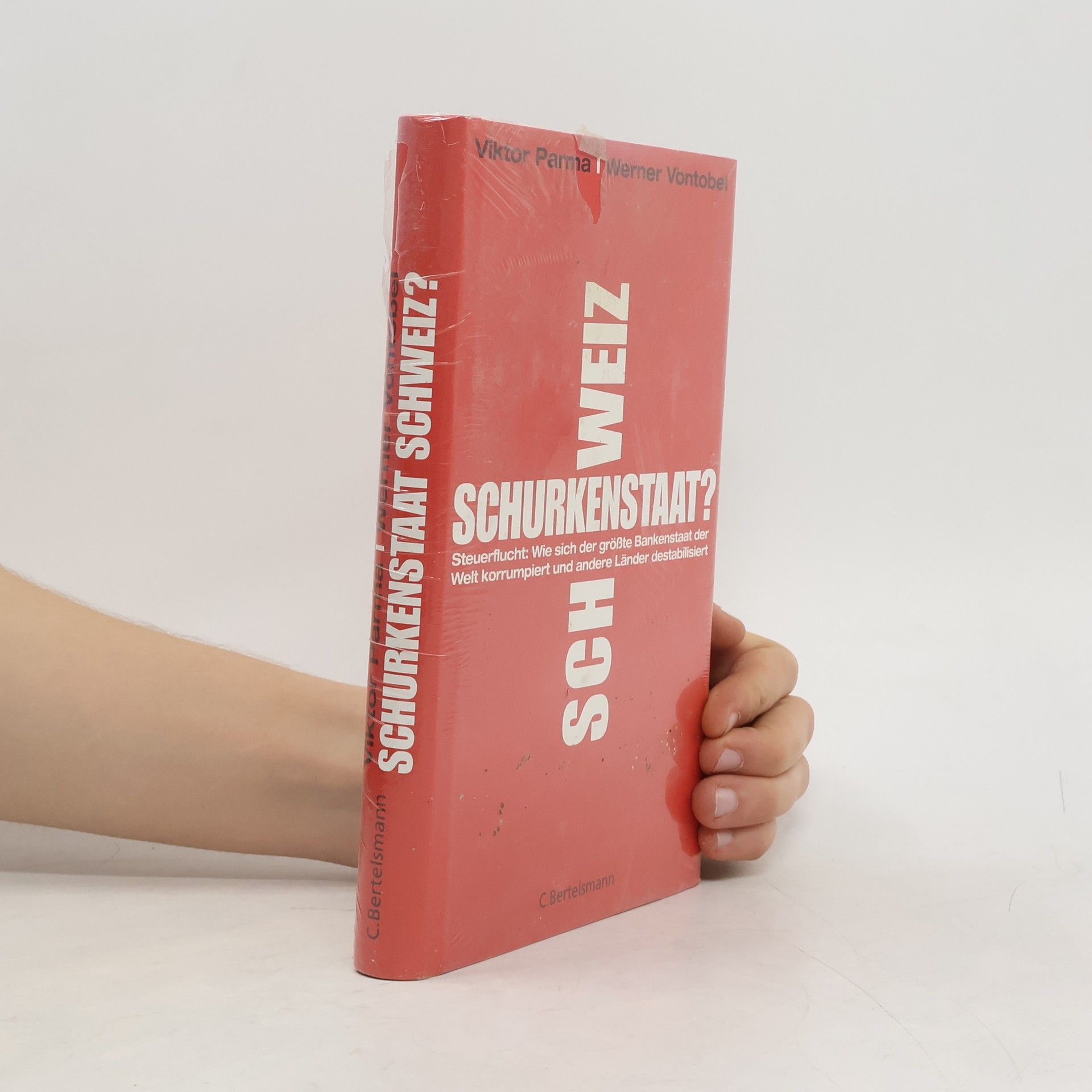 Viktor Parma Schurkenstaat Schweiz?. Wie sich der größte Bankenstaat der Welt korrumpiert und andere Länder destabilisiert