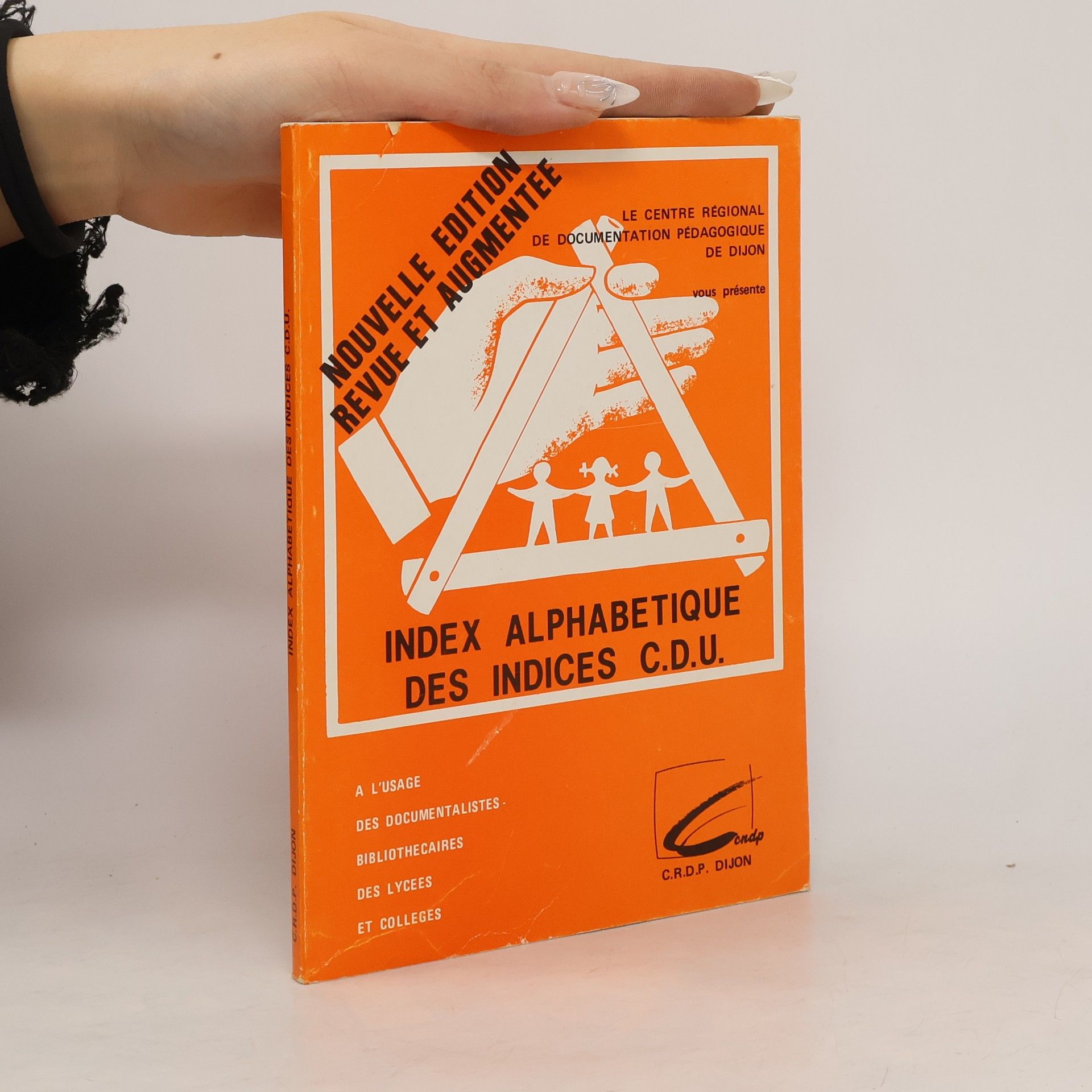 Centre régional de documentation pédagogique (Dijon) Index alphabétique des indices CDU