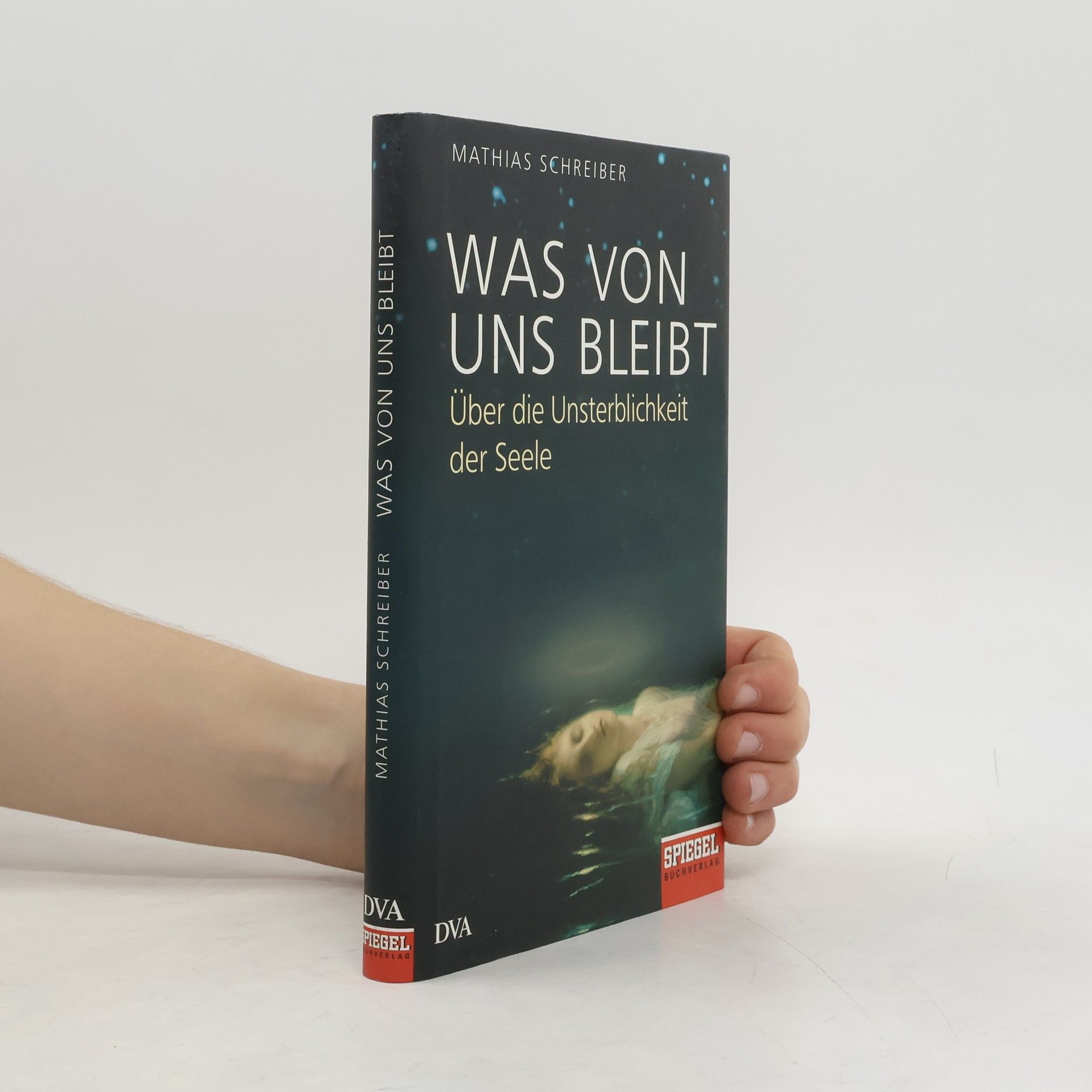 Mathias Schreiber Was von uns bleibt