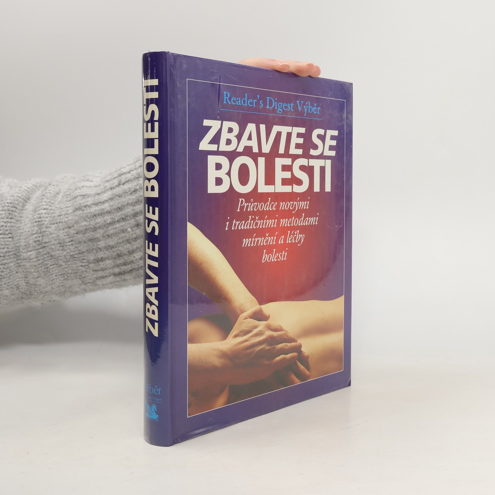 Philip Bashe Zbavte se bolesti - Průvodce novými i tradičními metodami mírnění a léčby bolesti