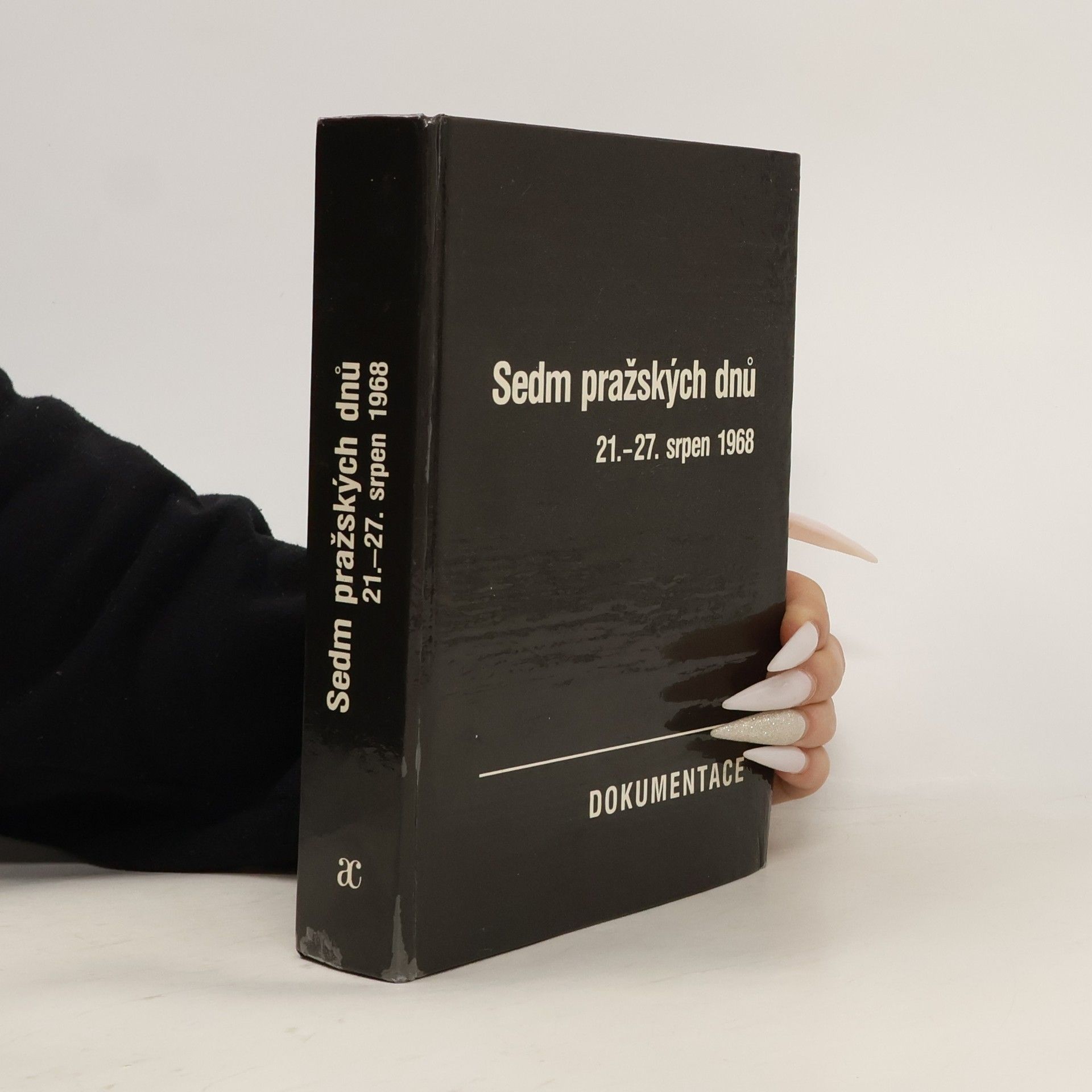 Vilém Prečan Sedm pražských dnů. 21.-27. srpen 1968