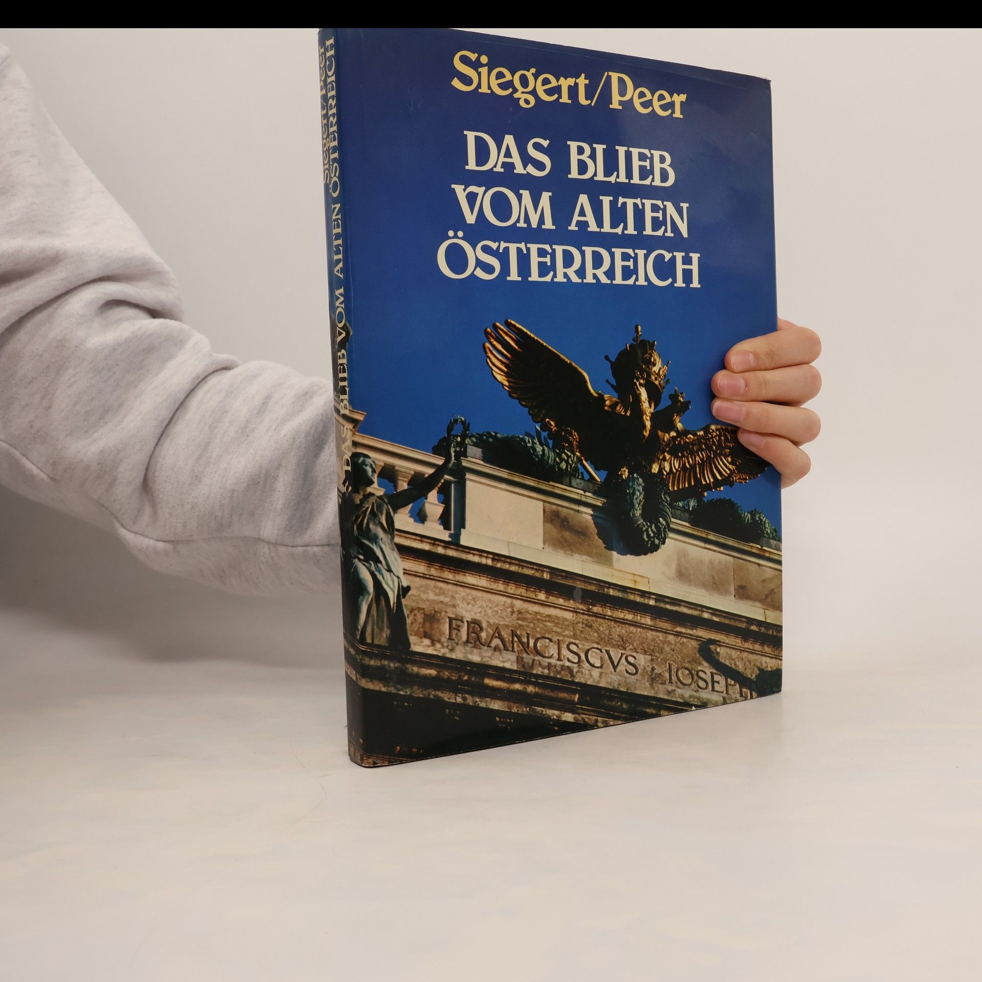 Peer Siegert Das Blieb vom alten Österreich