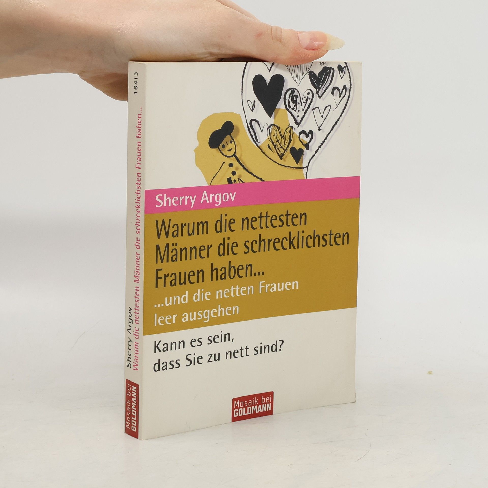 Sherry Argov Warum die nettesten Männer die schrecklichsten Frauen haben ...