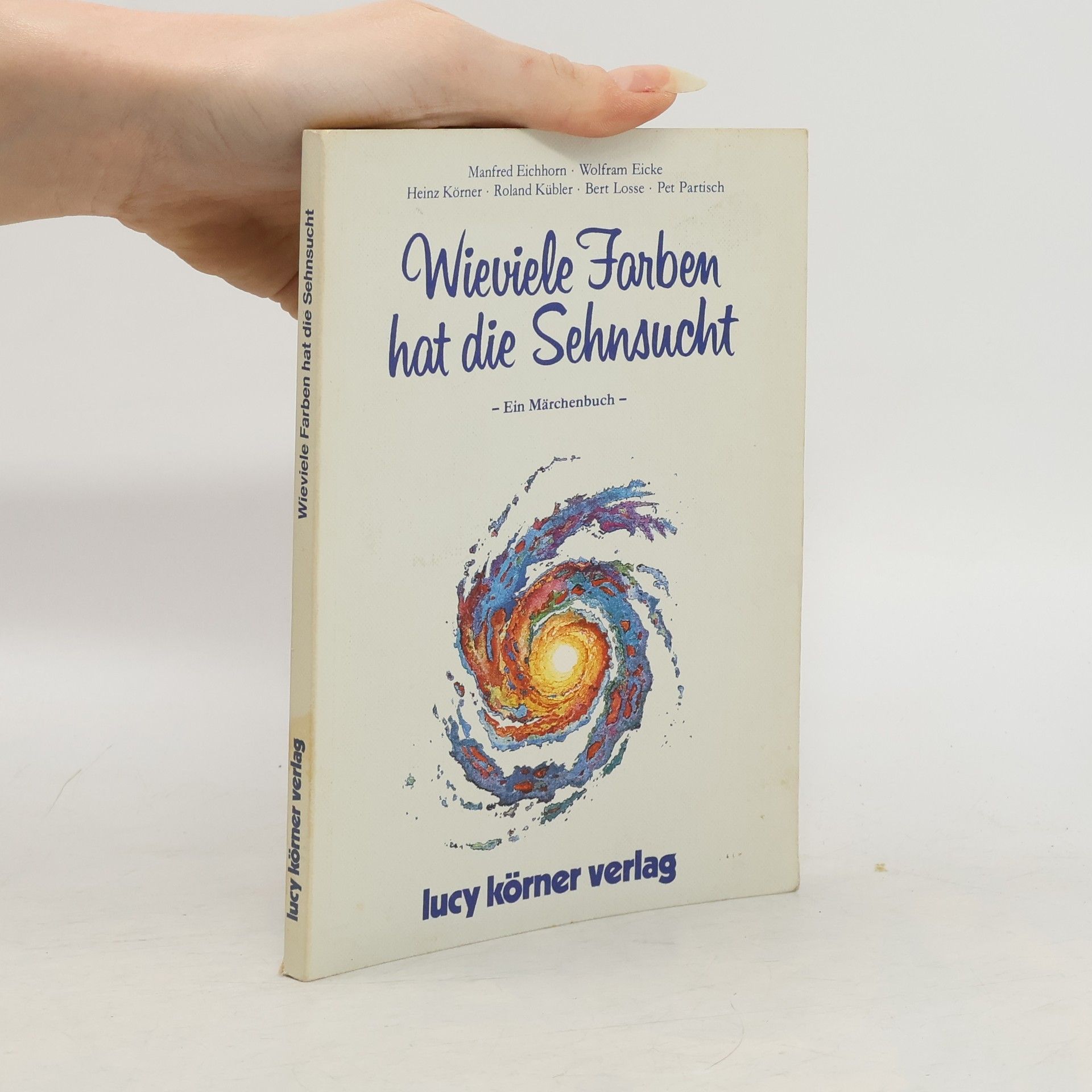 Autorenkollektiv Wieviele Farben hat die Sehnsucht