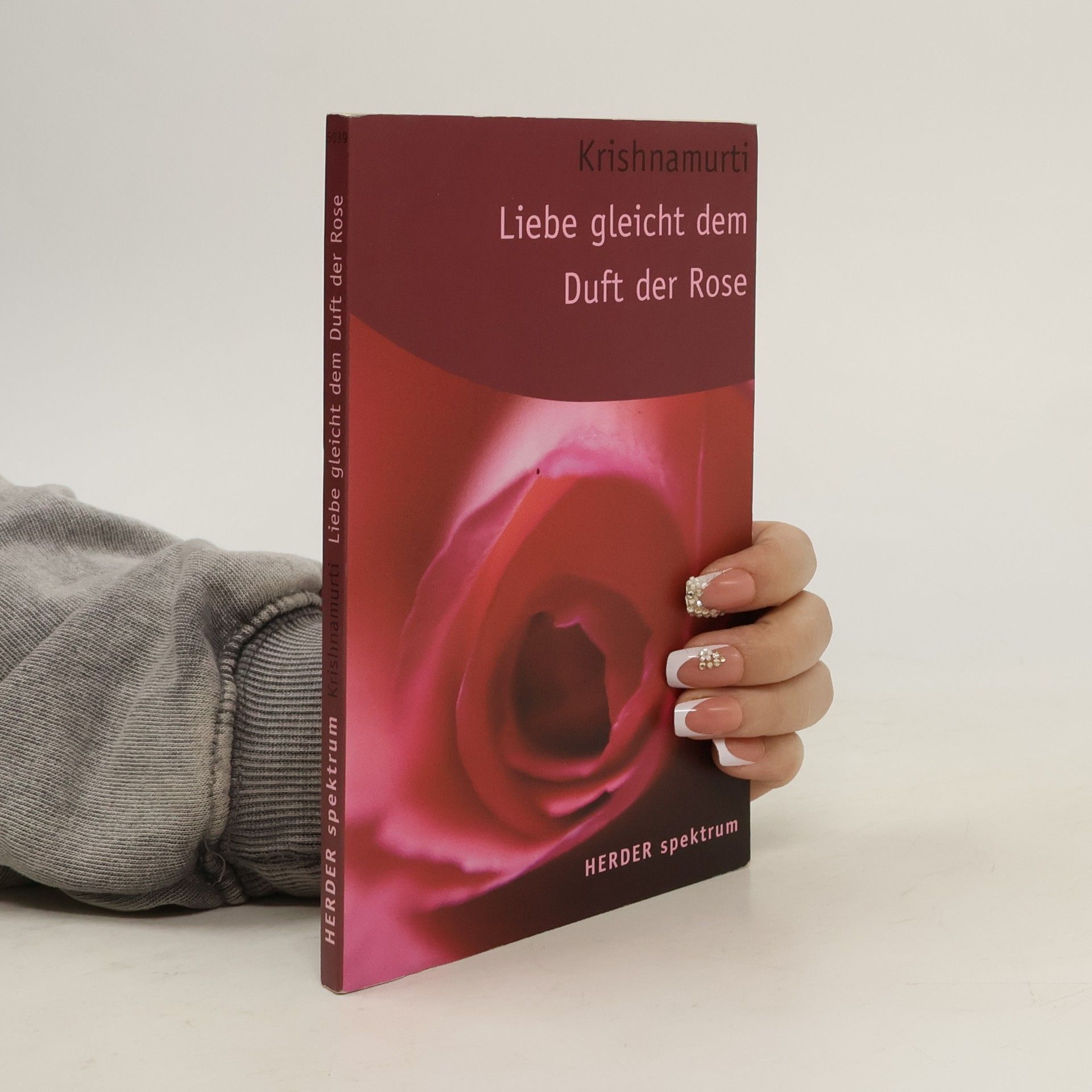 Liebe gleicht dem Duft der Rose