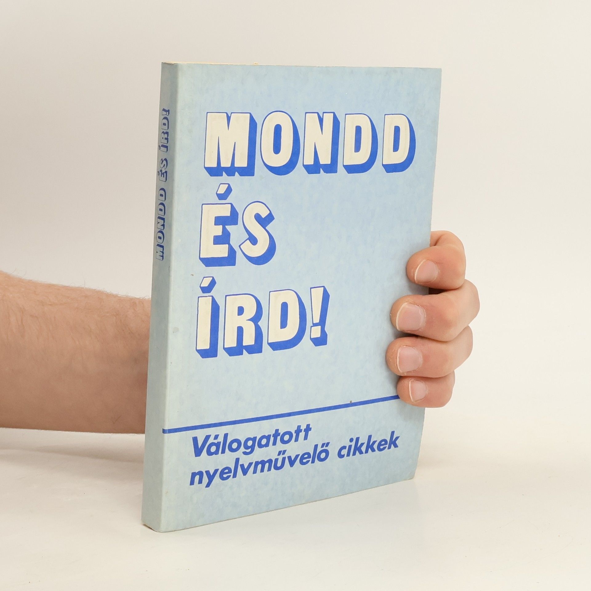 Gábor Kemény Mondd és írd! : válogatott nyelvművelő cikkek