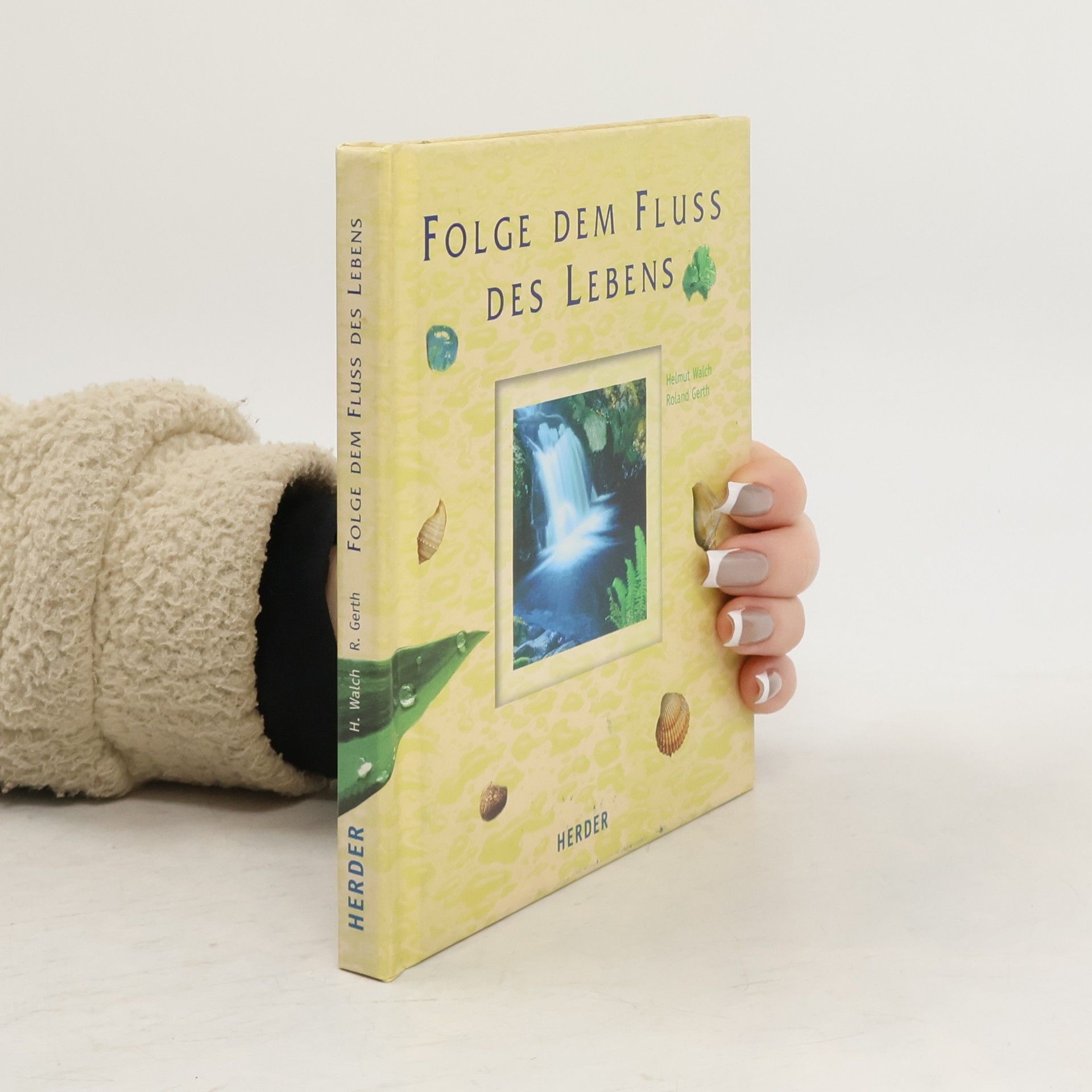 Helmut Walch Folge dem Fluss des Lebens