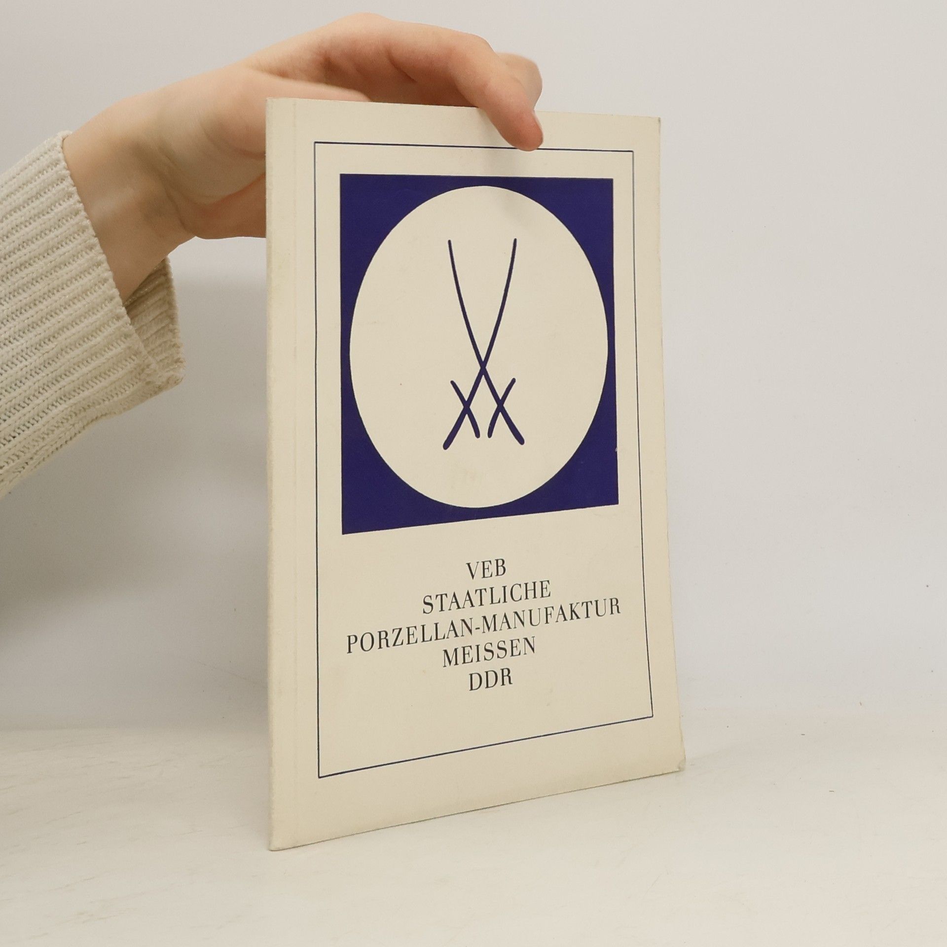 Collectif d'auteurs VEB Staatliche Porzellan-Manufaktur Meissen DDR