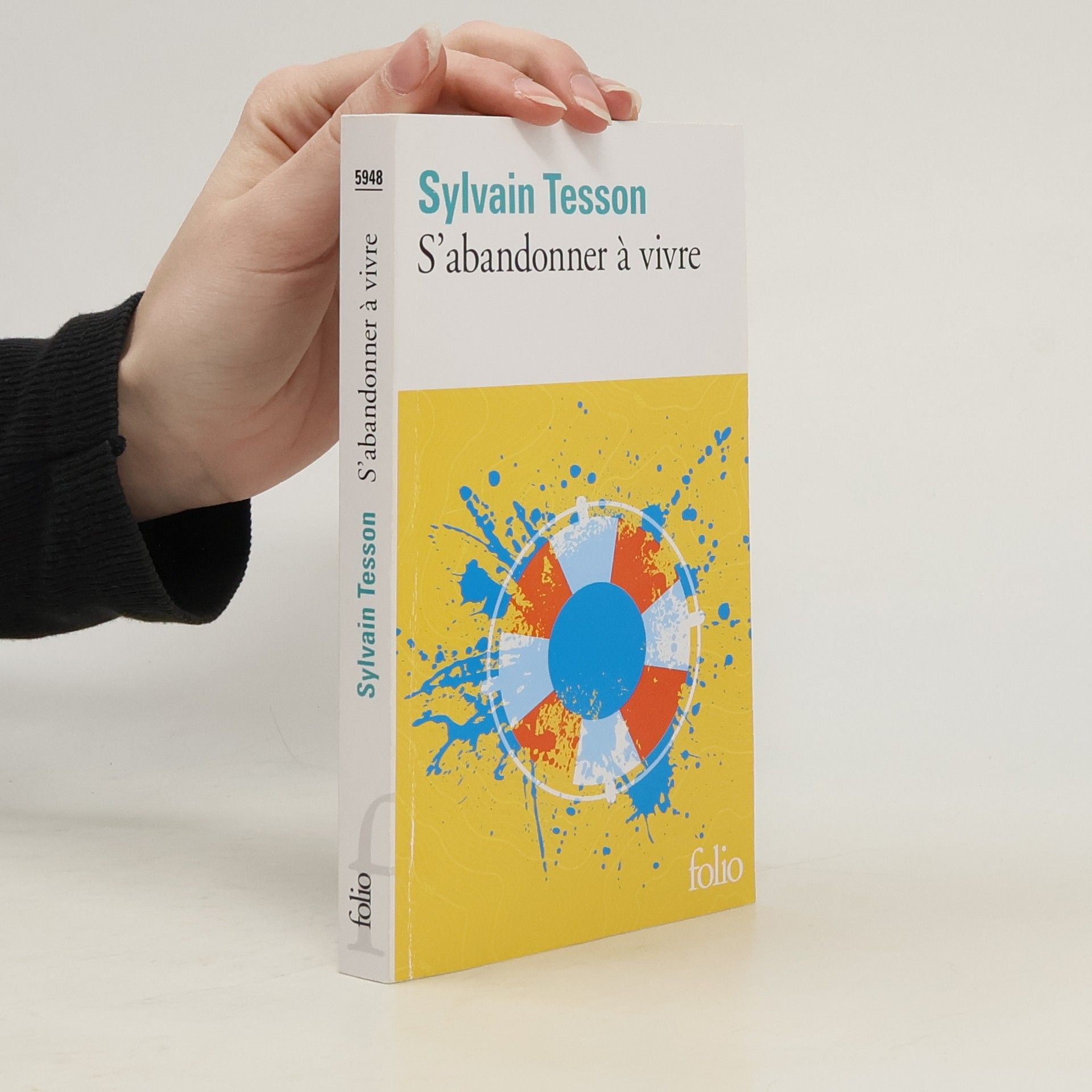 Sylvain Tesson Folio: S'abandonner à vivre