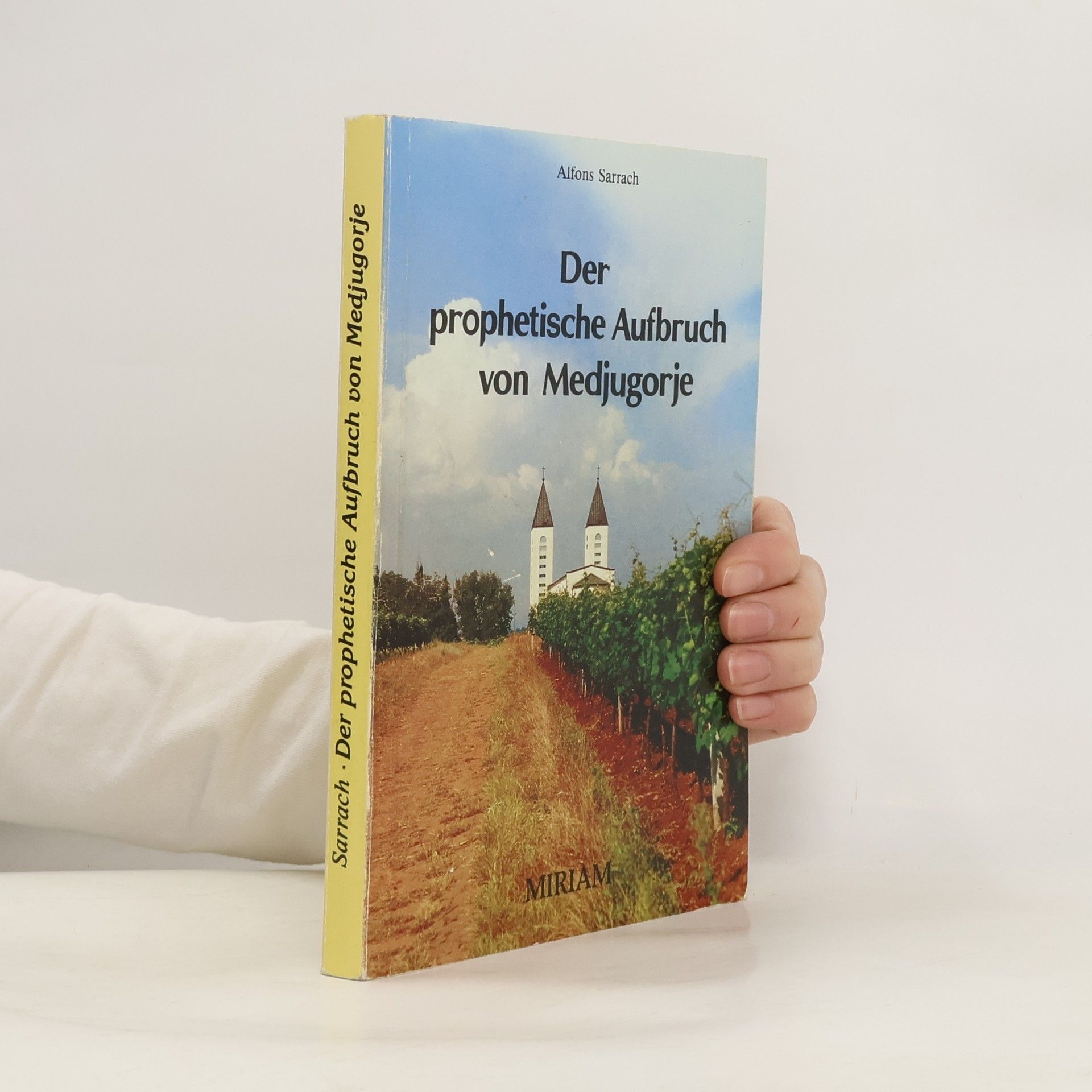 Alfons Sarrach Der prophetische Aufbruch von Medjugorje