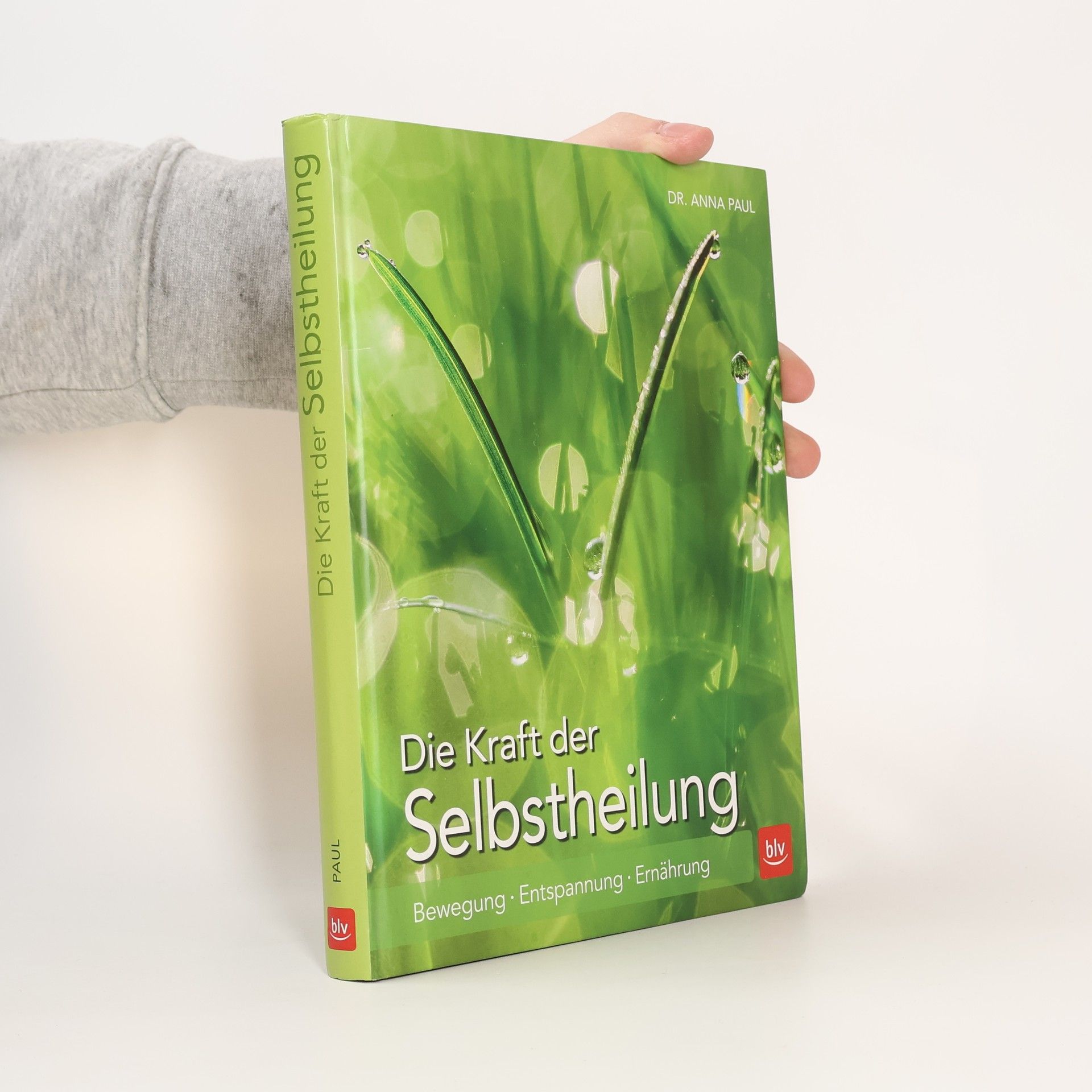 Dr. Anna Paul Die Kraft der Selbstheilung