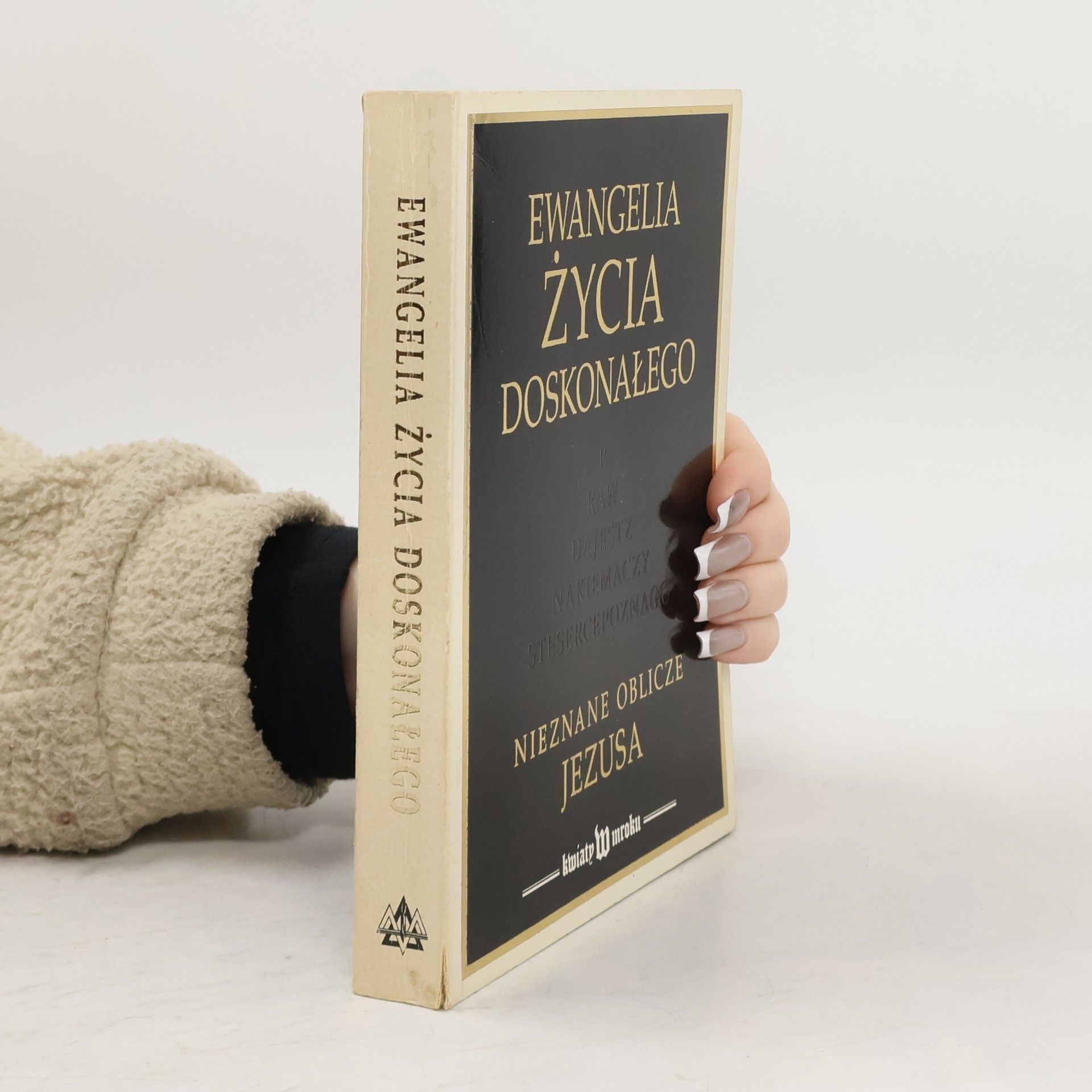 Autorenkollektiv Ewangelia życia doskonałego: prawda jest znakiem a czyste serce poznago