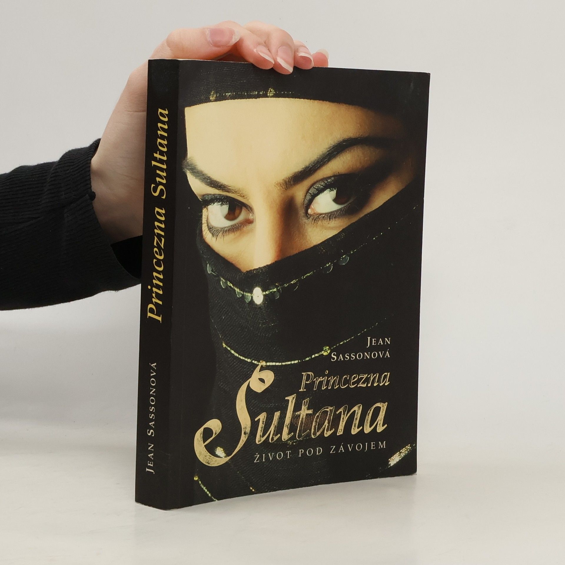 Jean Sasson Princezna Sultana. Život pod závojem