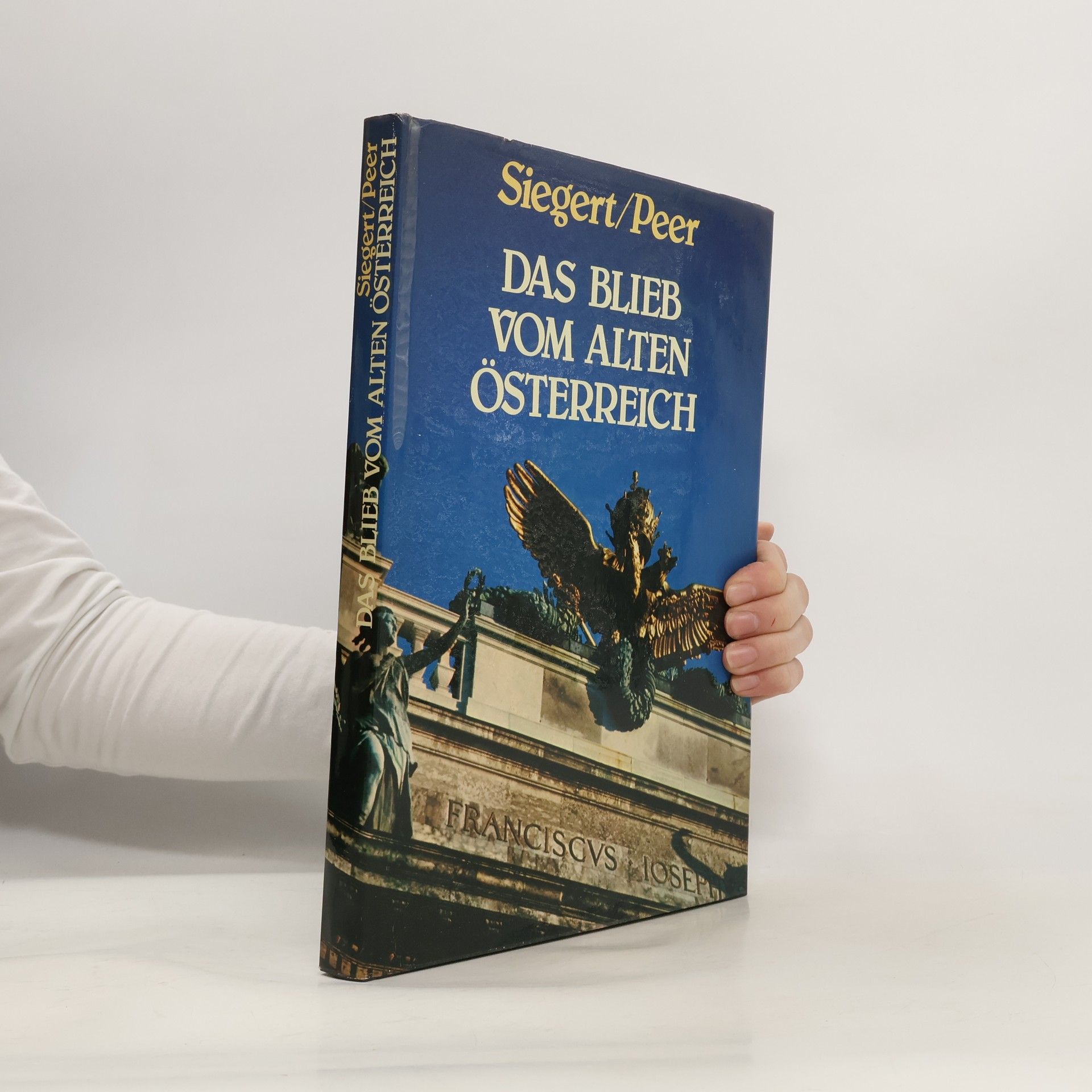 Peer Siegert Das Blieb vom alten Österreich