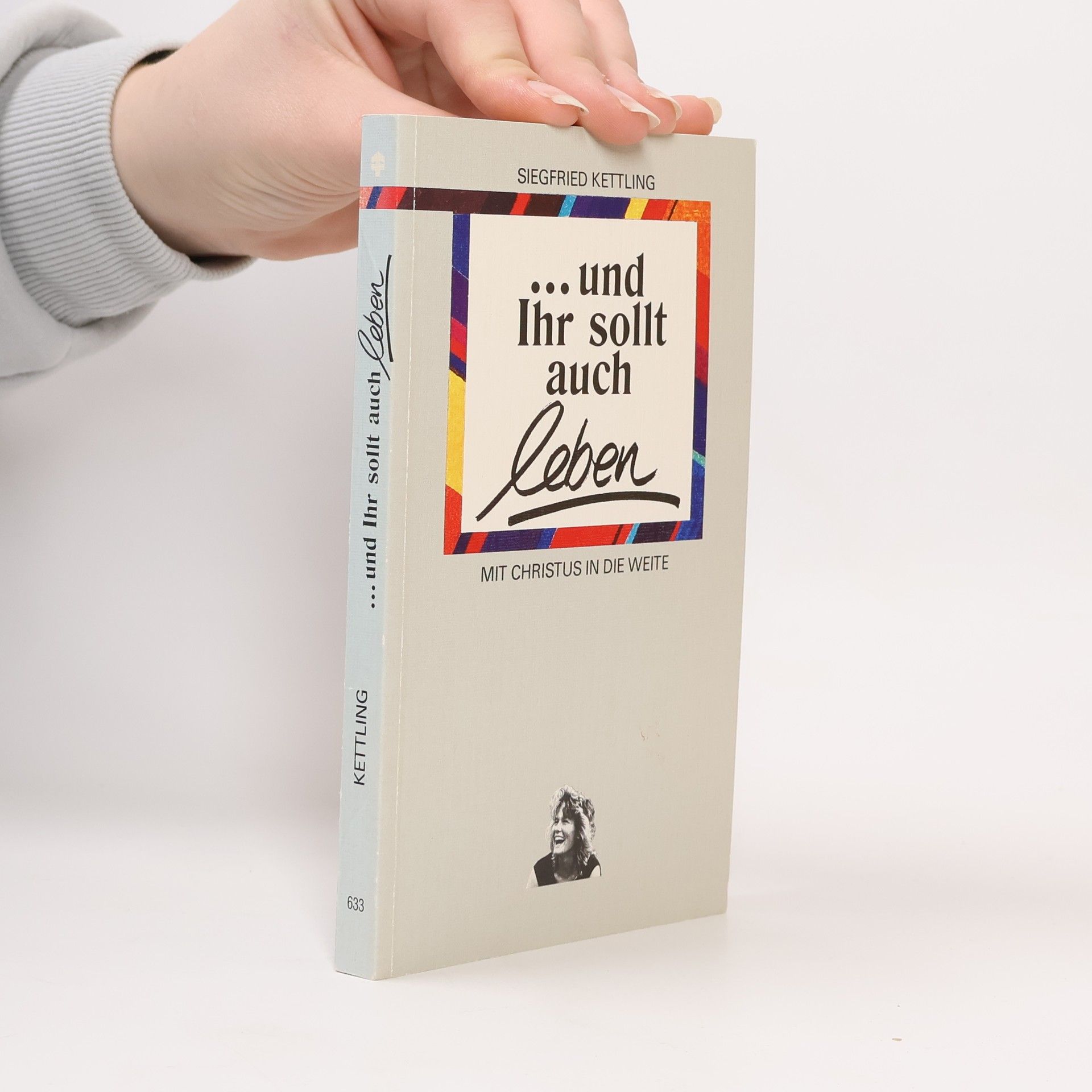 ... und ihr sollt auch leben!