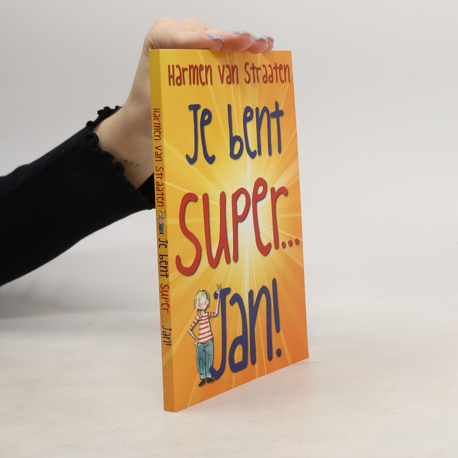 Harmen van Straaten Je bent super... Jan! / druk 1