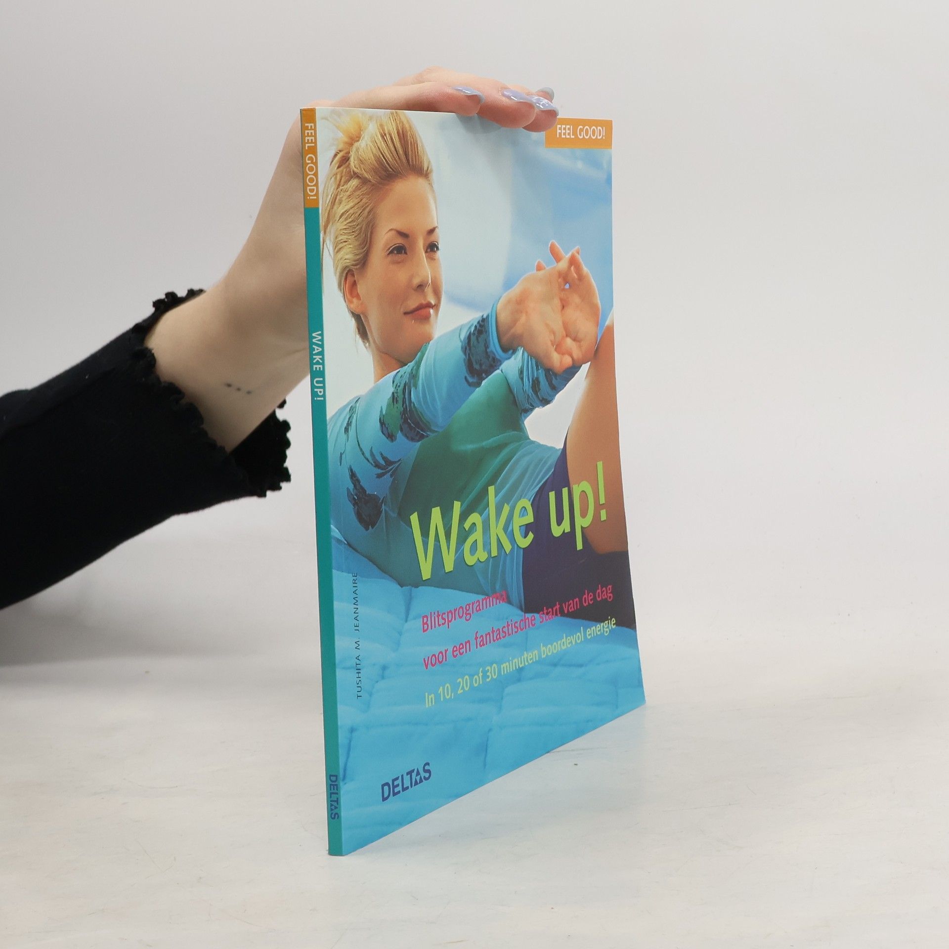 Tushita M. Jeanmaire Feel Good!: Wake up!