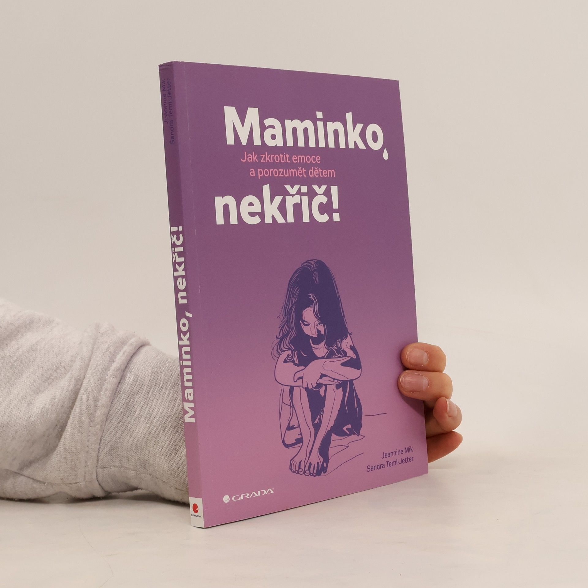 Jeannine Mik Maminko, nekřič! : jak zkrotit emoce a porozumět dětem