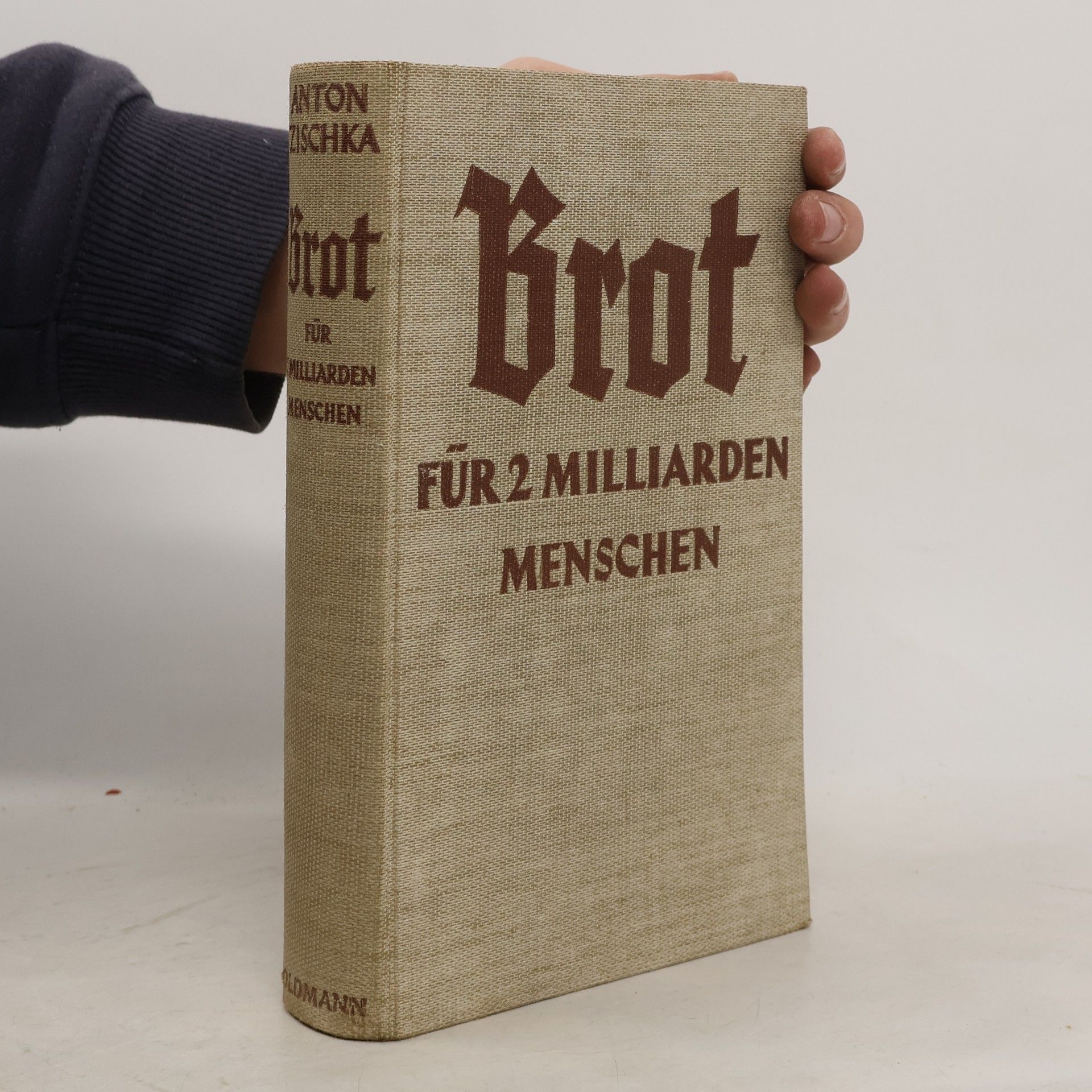 Anton Zischika Brot für 2 Milliarden Menschen