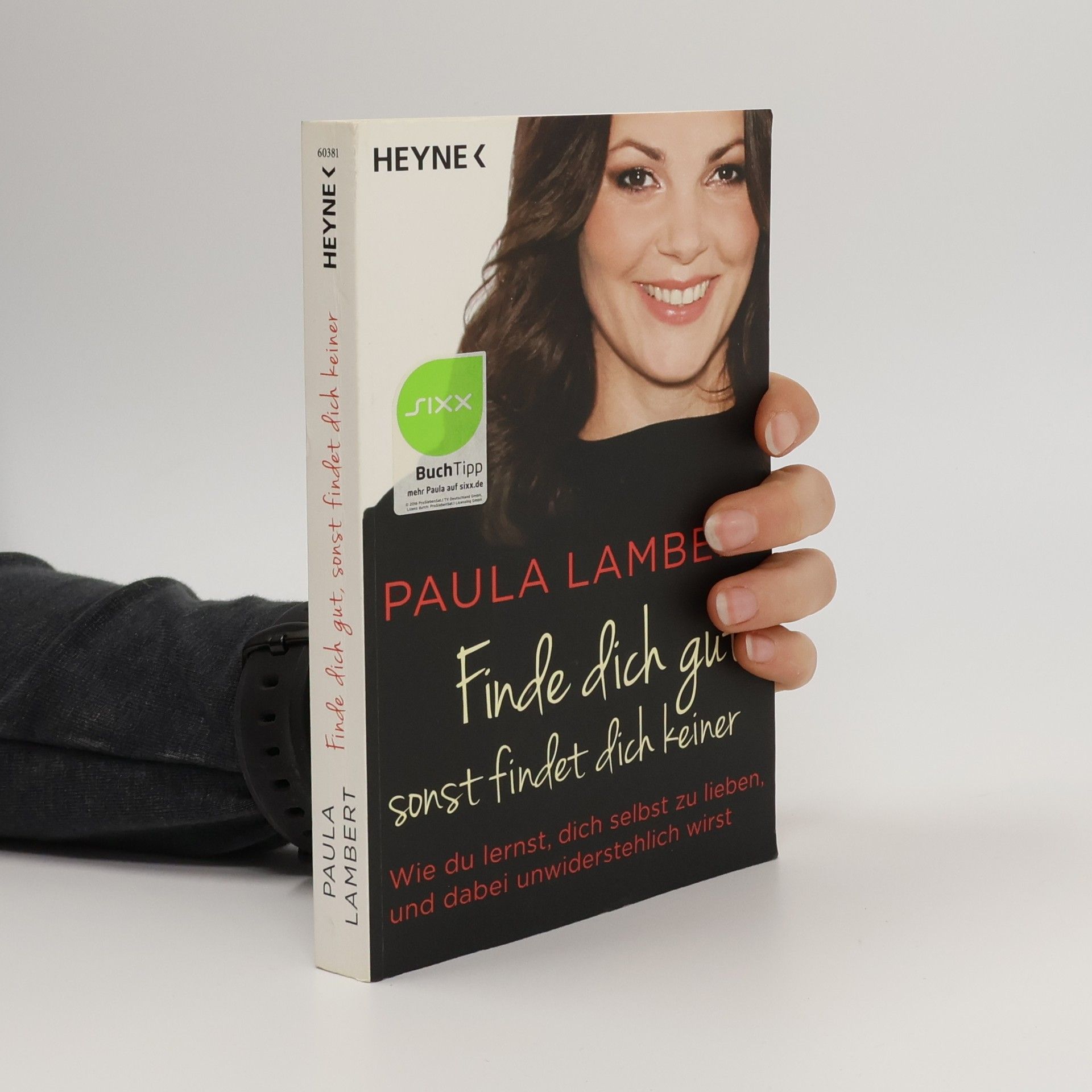 Paula Lambert Finde dich gut, sonst findet dich keiner. Wie du lernst, dich selbst zu lieben, und dabei unwiderstehlich wirst