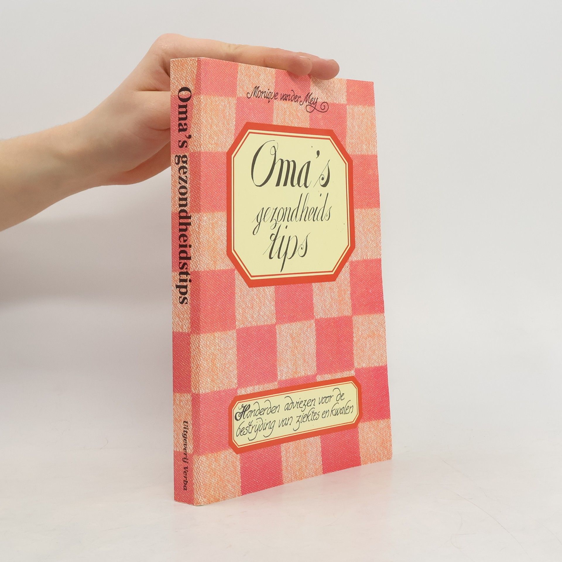 Monique van der Meij Oma's gezondheidstips