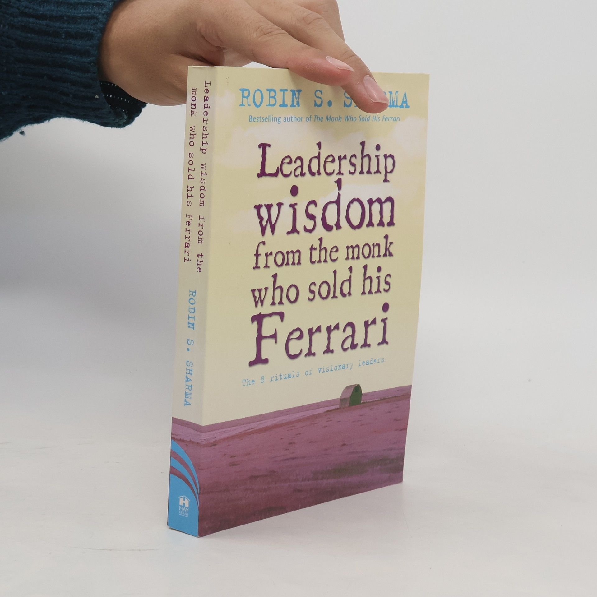 Leadership Wisdom From The Monk Who Sold His Ferrari