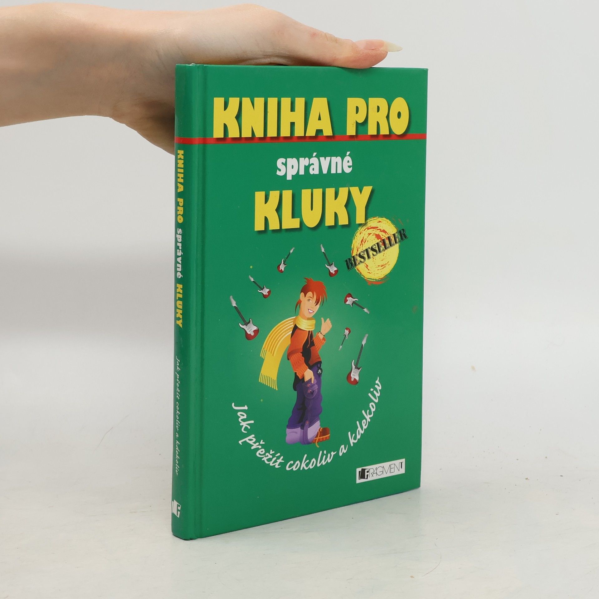 Kniha pro správné kluky: Jak přežít cokoliv a kdekoliv