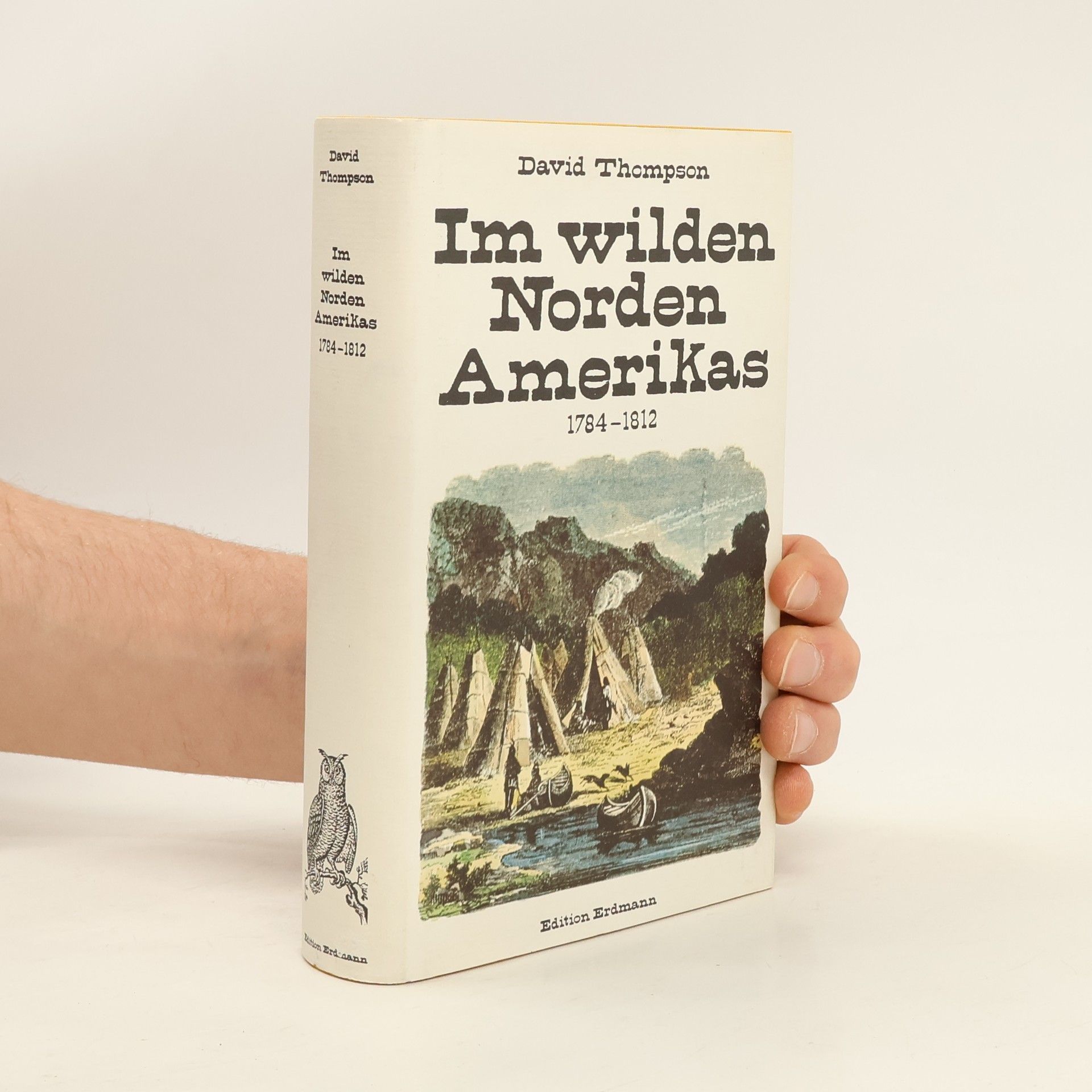 David Thompson Im wilden Norden Amerikas 1784-1812