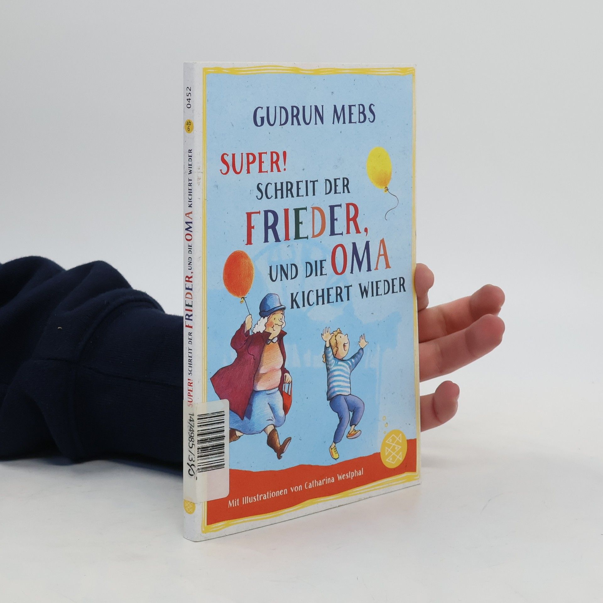 Gudrun Mebs »Super«, schreit der Frieder, und die Oma kichert wieder