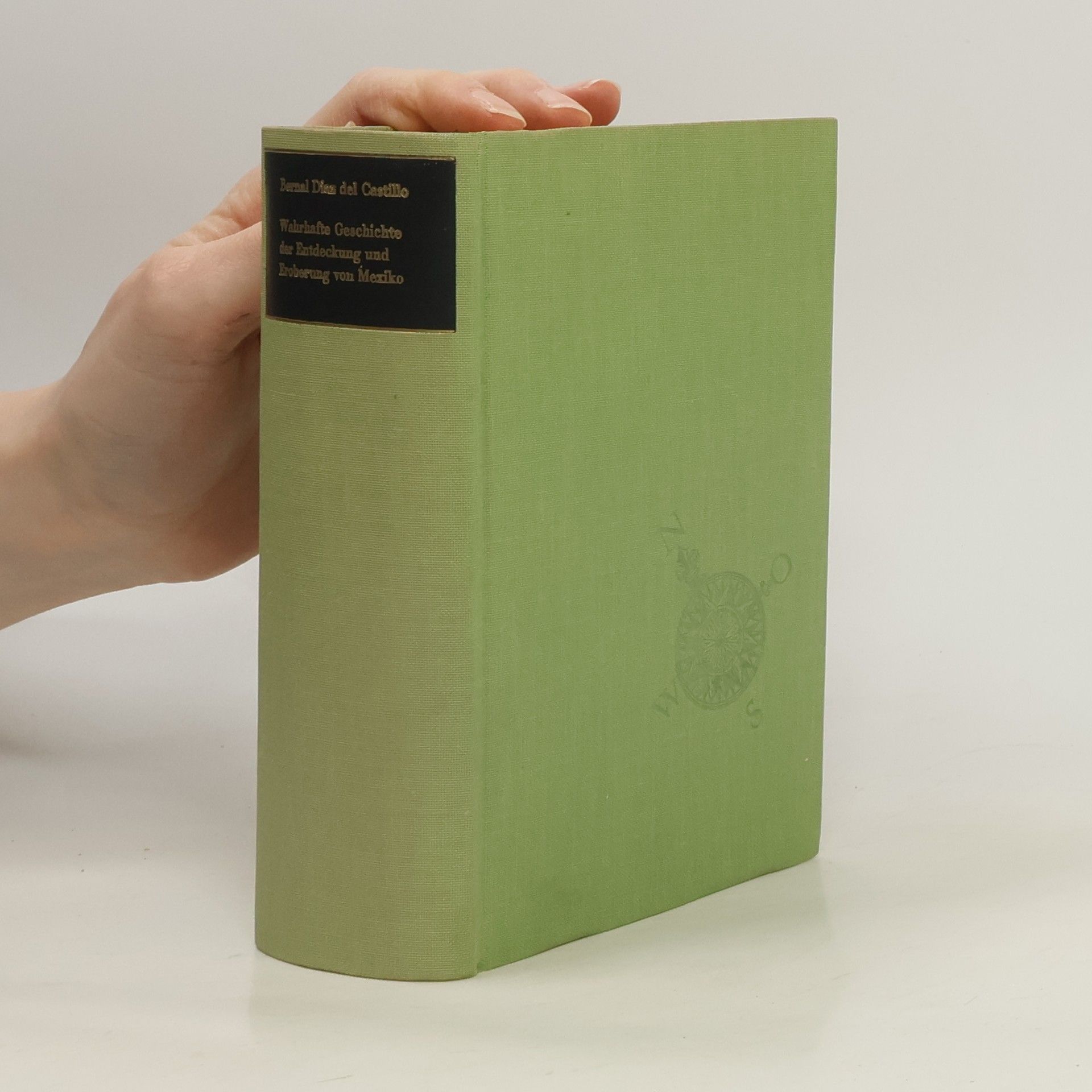 Bernal Díaz del Castillo Wahrhafte Geschichte der Entdeckung und Eroberung von Mexiko