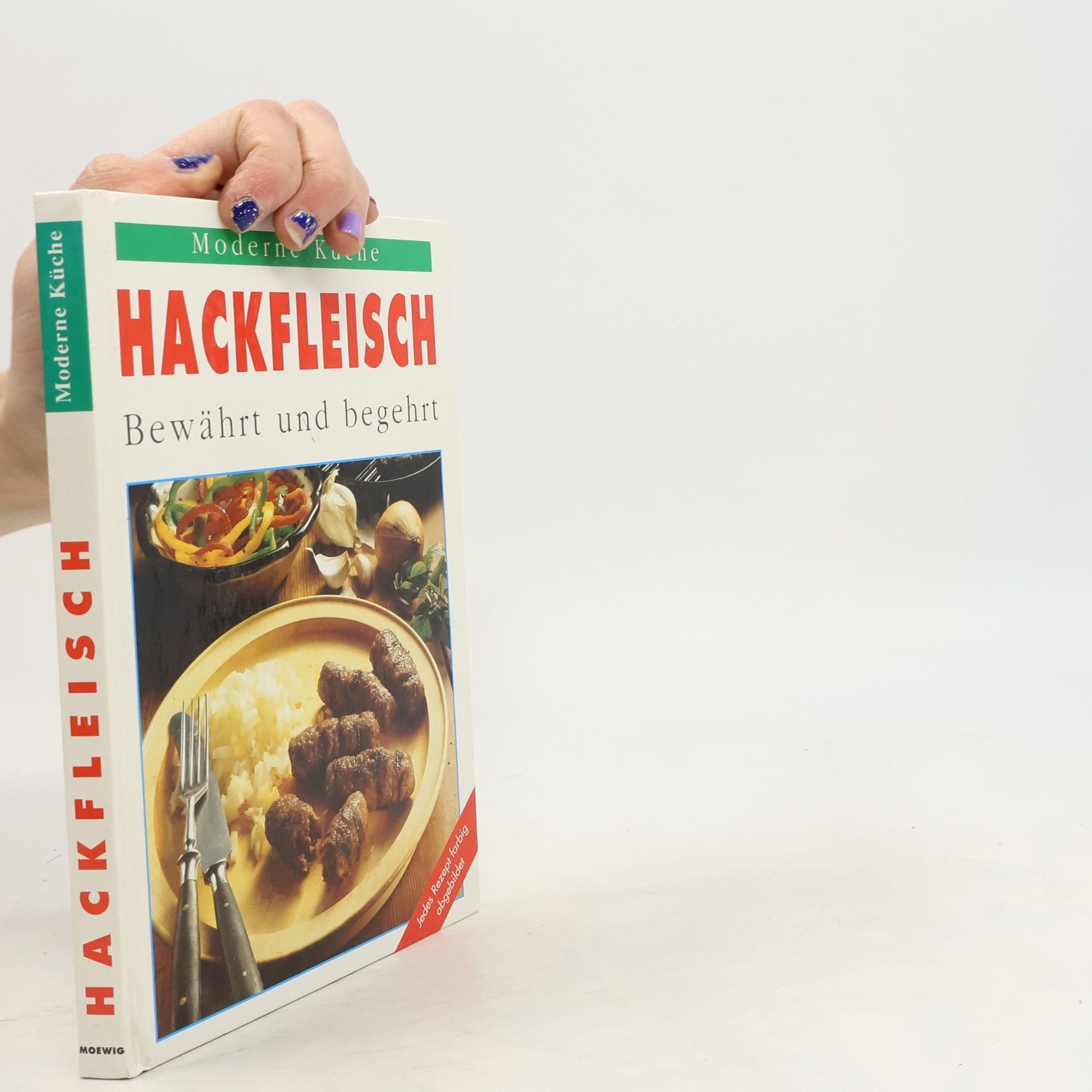 Autorenkollektiv Moderne Küche : Hackfleisch - Bewärt und begehrt