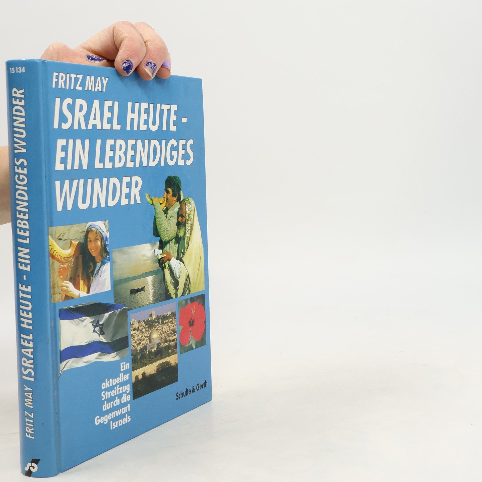 Fritz May Israel heute - ein lebendiges Wunder